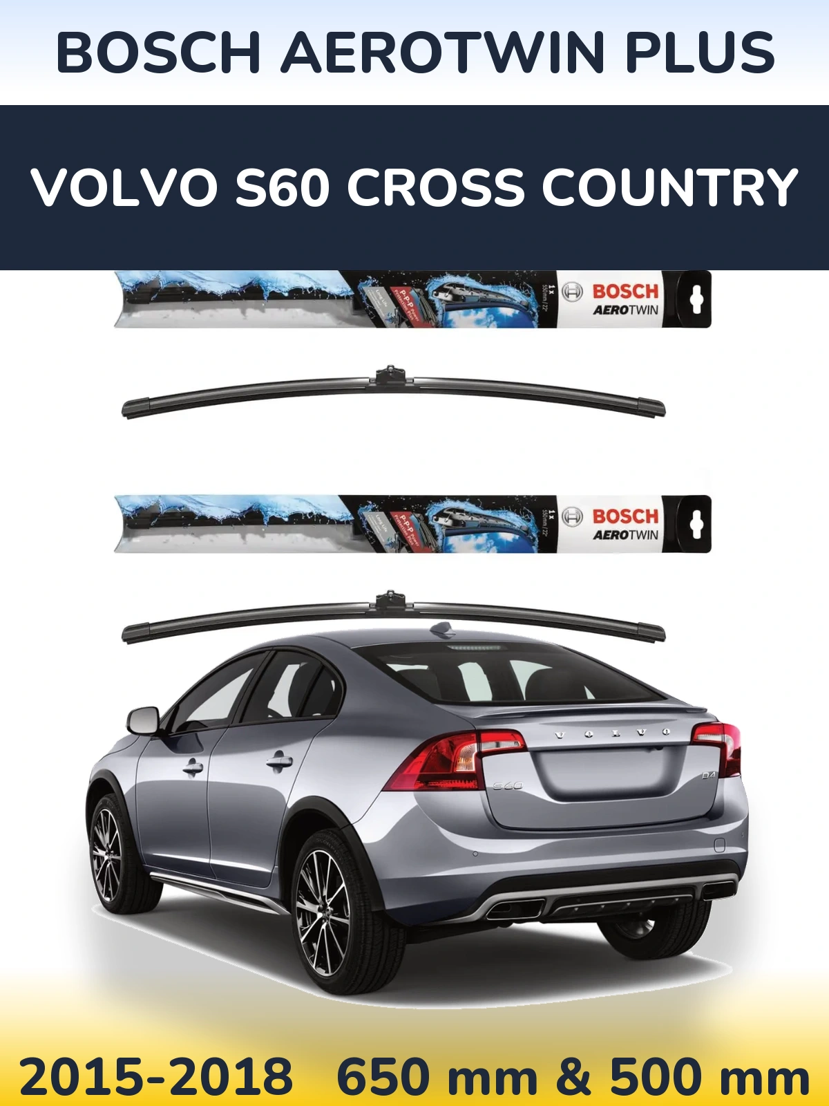 Front wiper blade set BOSCH AeroTwin Plus 650 & 500 mm for Volvo S60 Cross Country 2015-2018