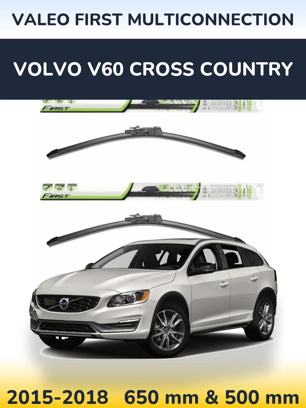 Front wiper blade set Valeo First MultiConnection 650 & 500 mm for Volvo V60 Cross Country 2015-2018
