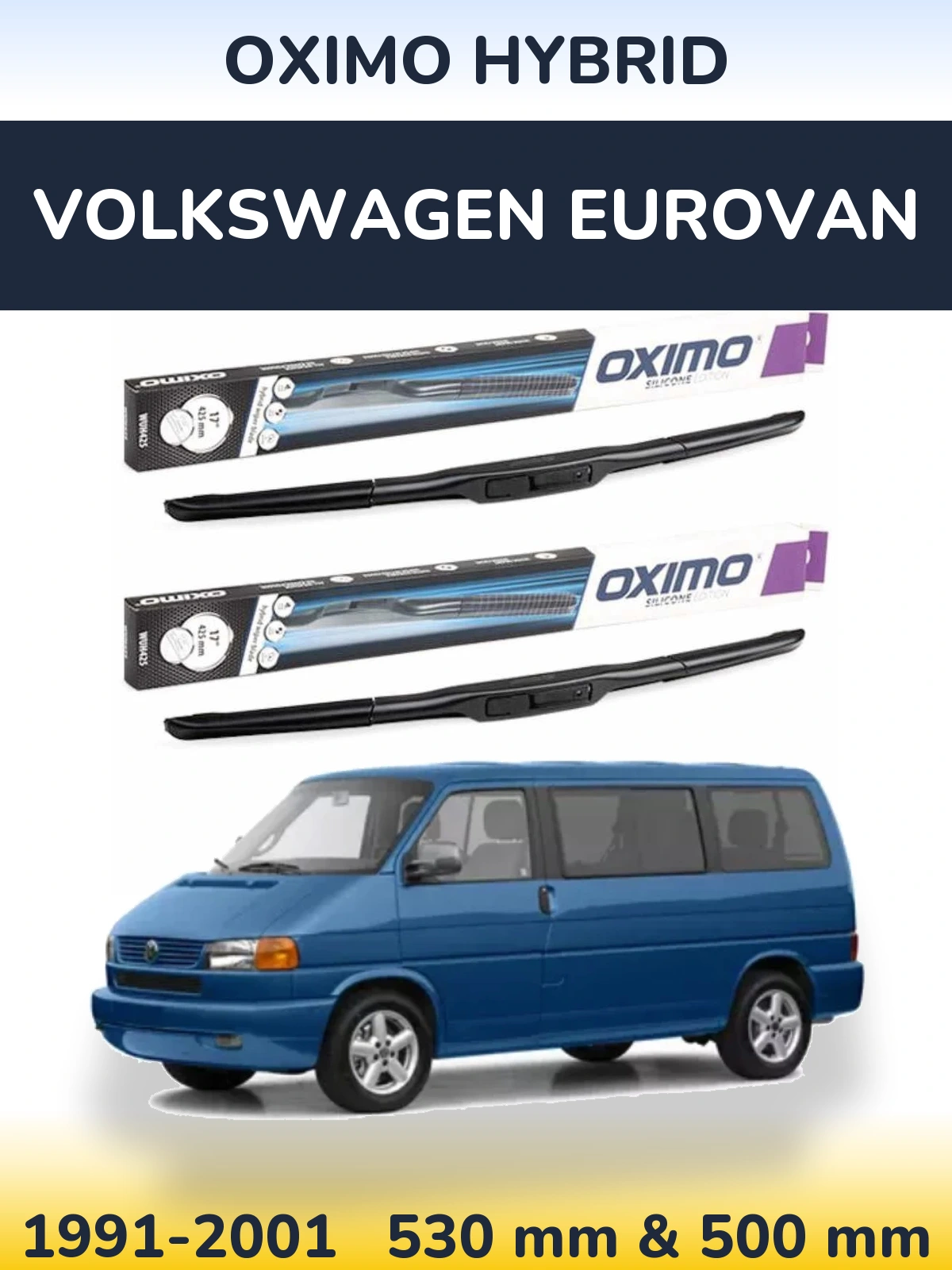 Front wiper blade set Oximo Hybrid 530 & 500 mm for Volkswagen Eurovan 1991-2001