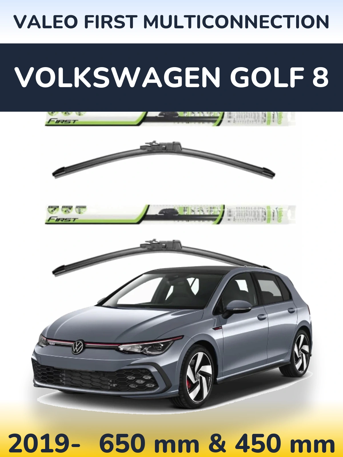 Front wiper blade set Valeo First MultiConnection 650 & 450 mm for Volkswagen Golf 8 2019-2026