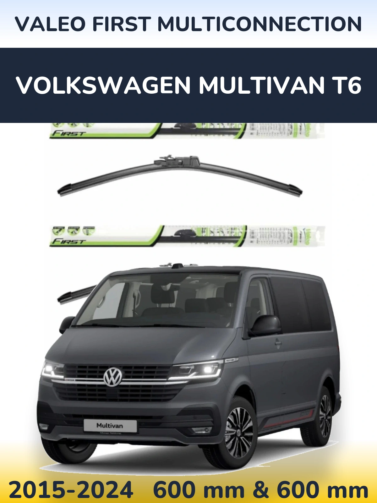 Front wiper blade set Valeo First MultiConnection 600 & 600 mm for Volkswagen Multivan T6 2015-2024