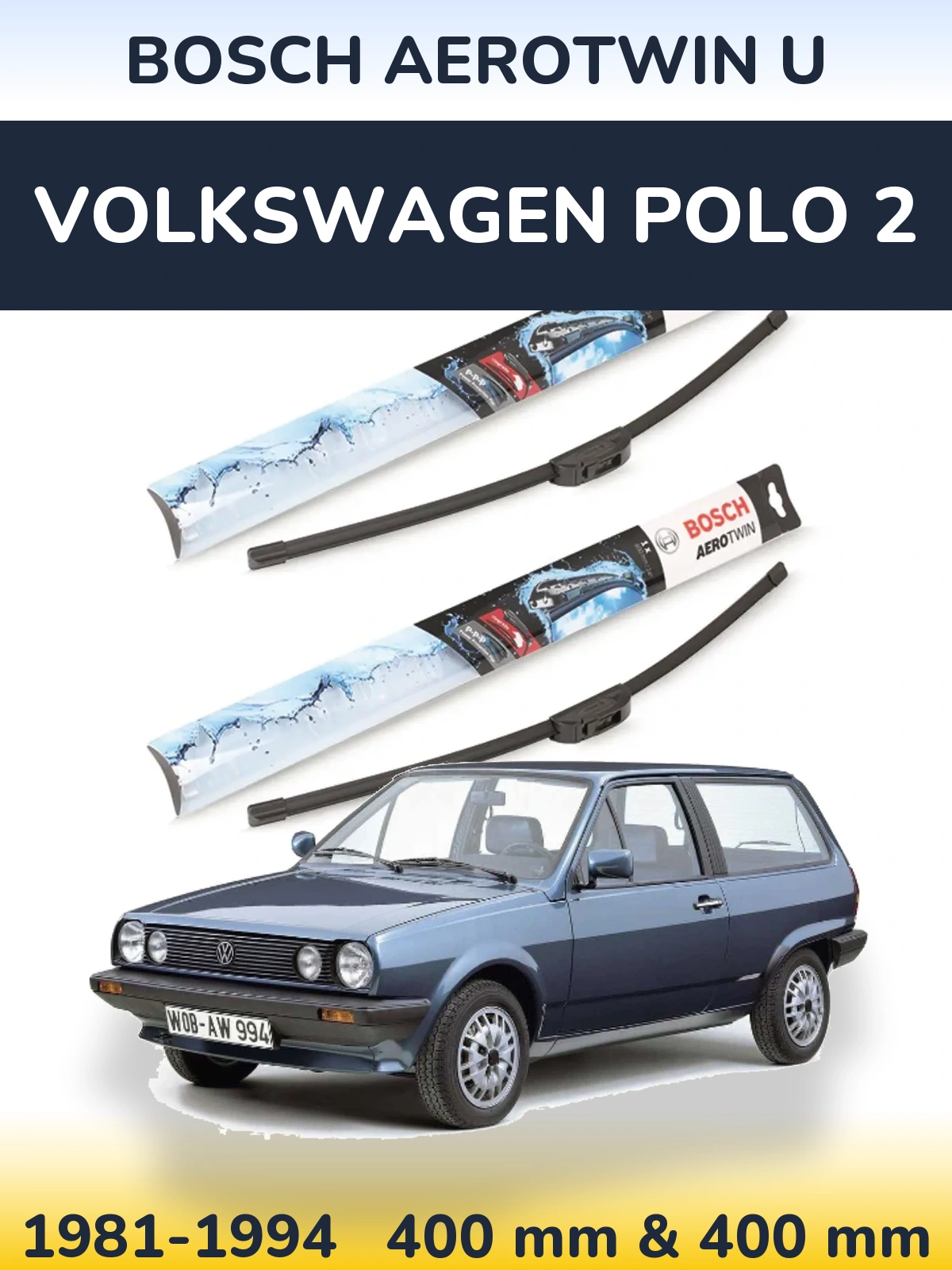 Комплект передних дворников BOSCH AeroTwin U 400 & 400 мм для Volkswagen Polo 2 1981-1994