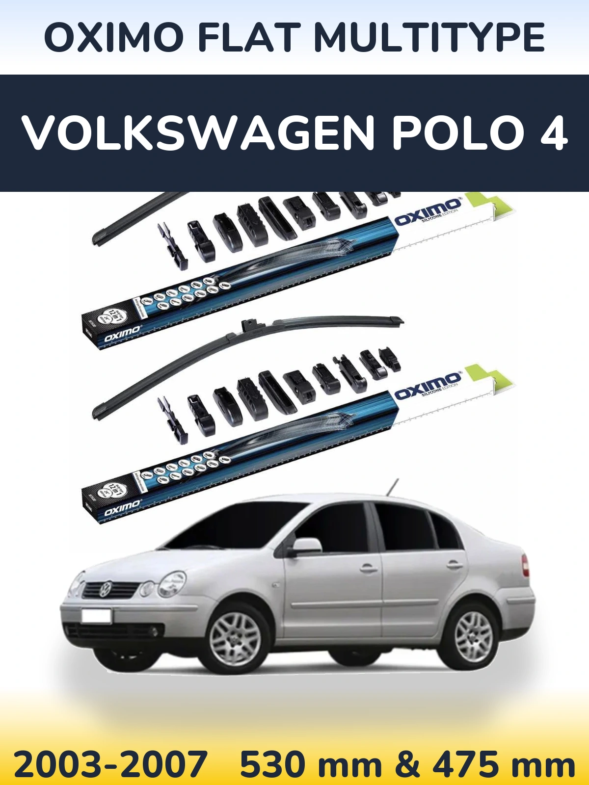 Front wiper blade set Oximo Flat MultiTypee 530 & 475 mm for Volkswagen Polo 4 2003-2007