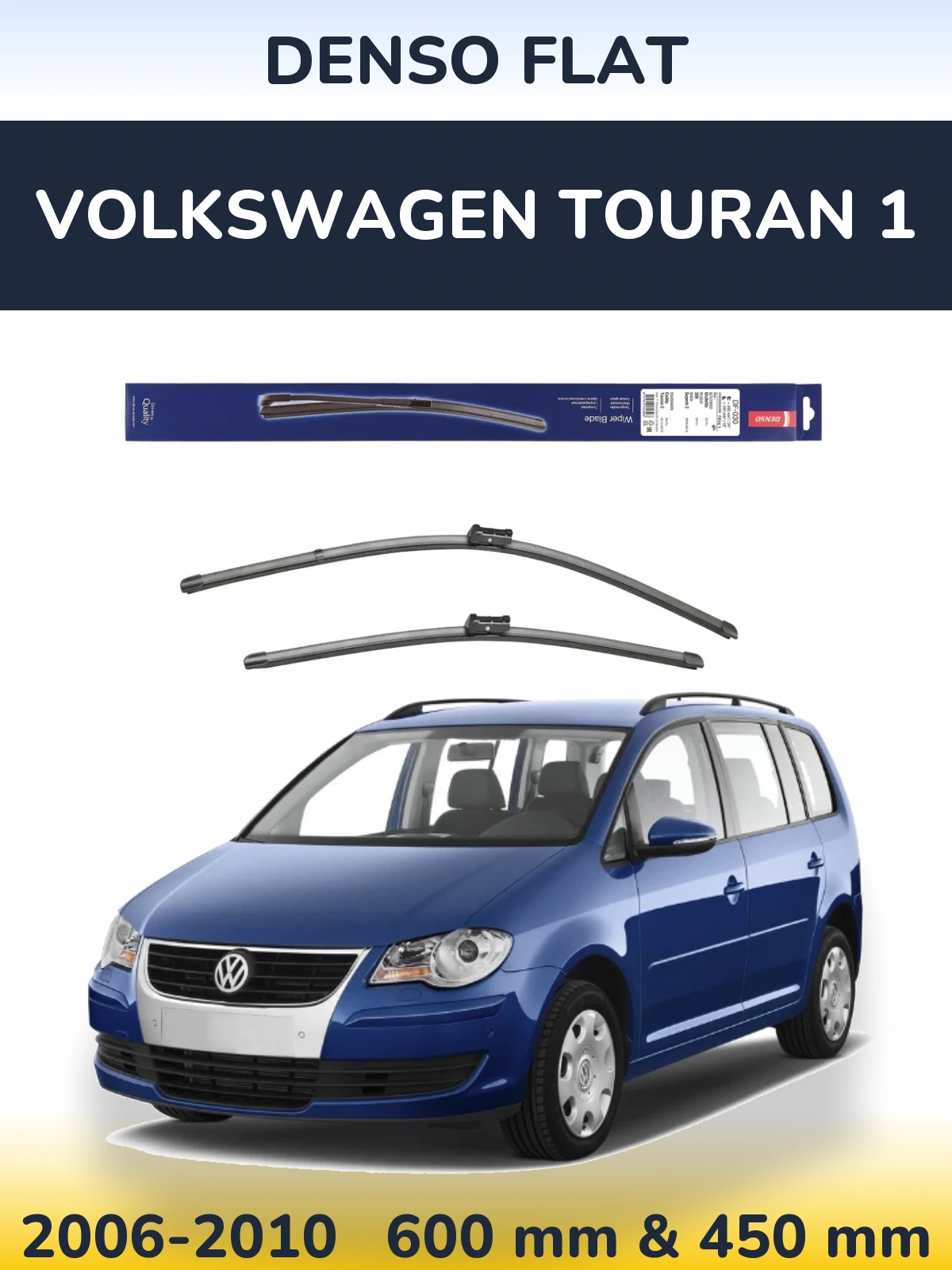 Front wiper blade set Denso Flat 600 & 450 mm for Volkswagen Touran 1 2006-2010