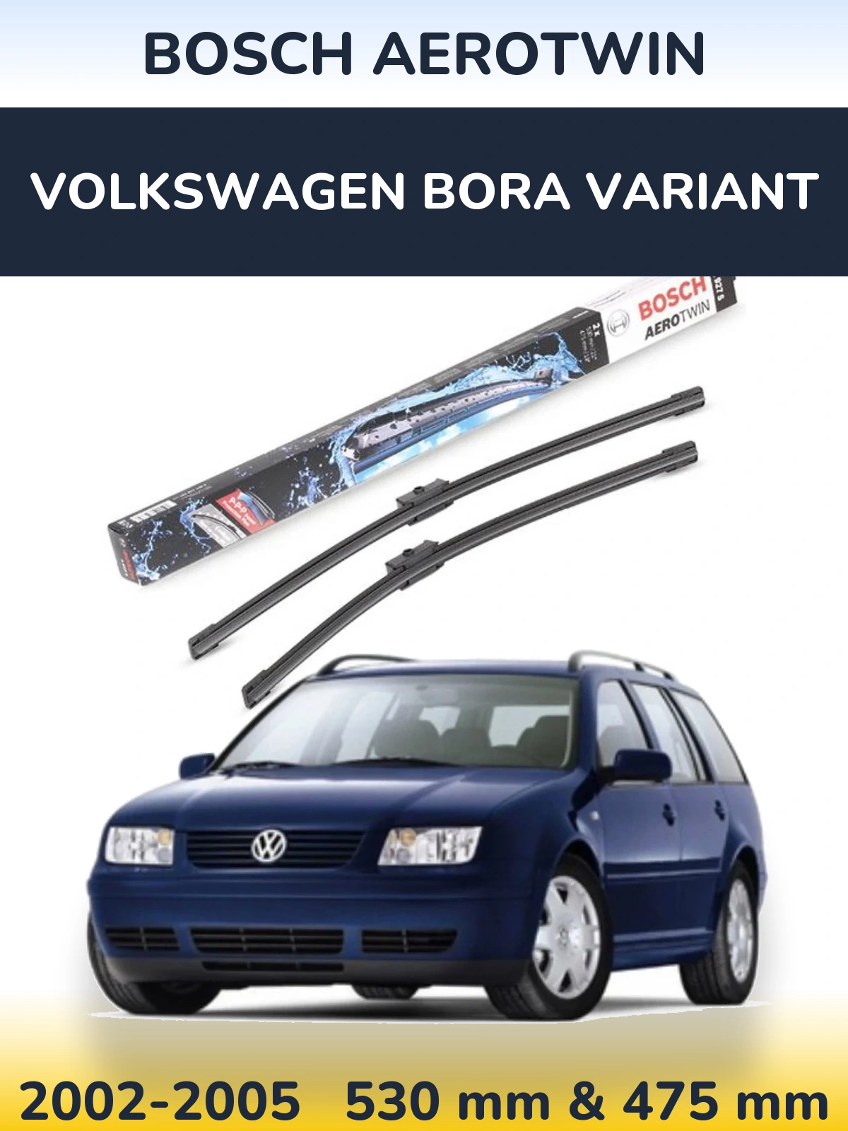 Front wiper blade set BOSCH AeroTwin 530 & 475 mm for Volkswagen Bora Variant 2002-2005