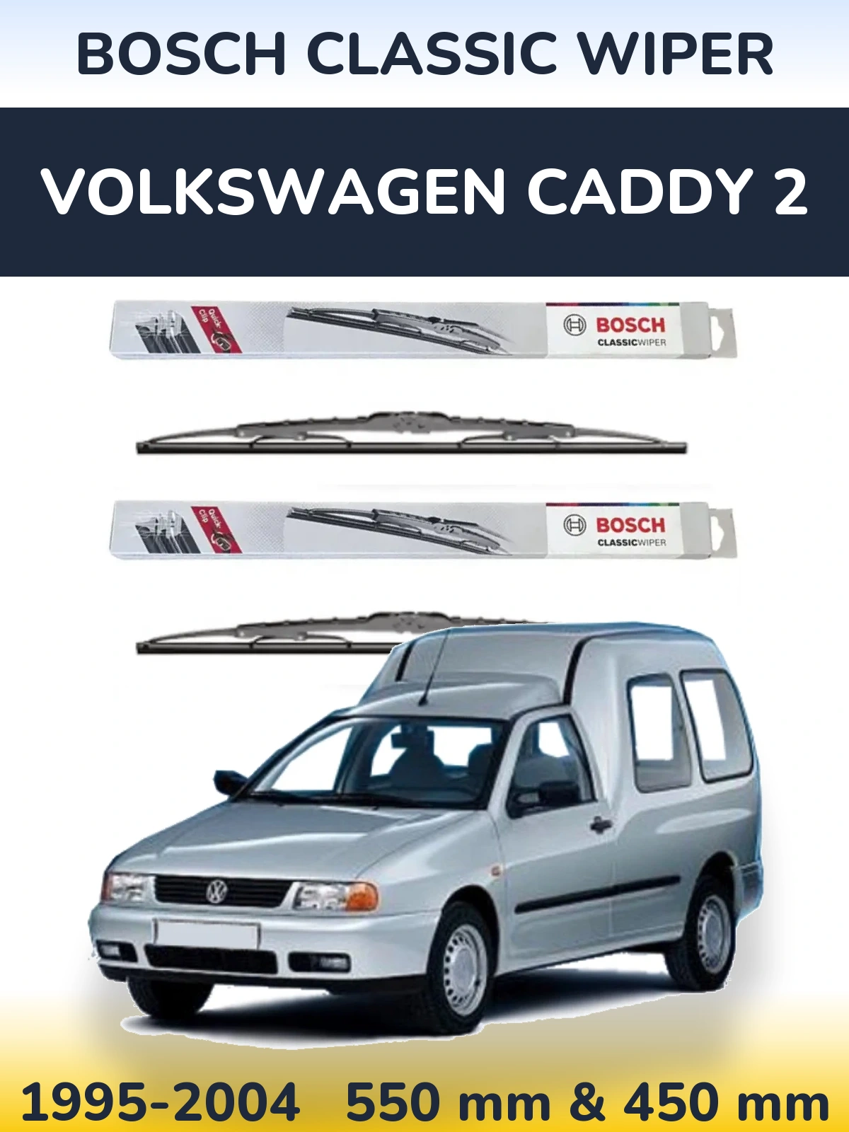Front wiper blade set BOSCH Classic Wiper 550 & 450 mm for Volkswagen Caddy 2 1995-2004