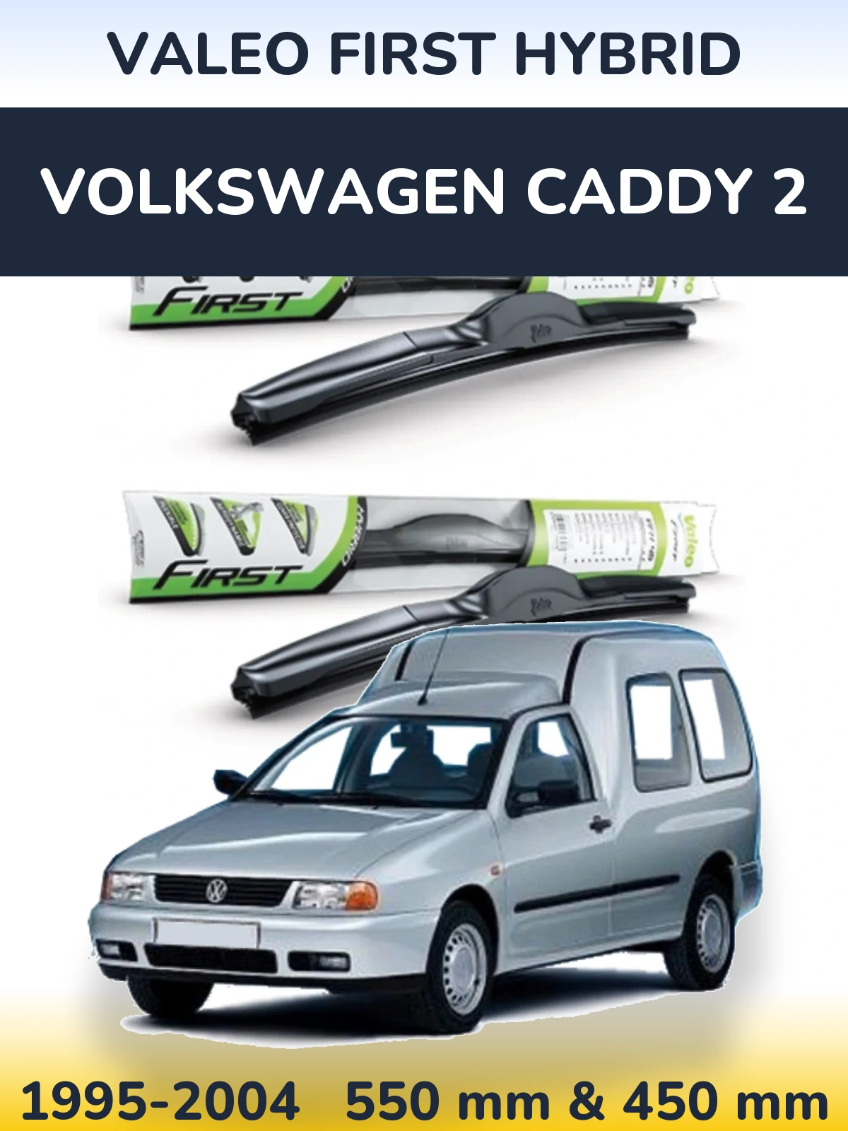 Front wiper blade set Valeo First Hybrid 550 & 450 mm for Volkswagen Caddy 2 1995-2004