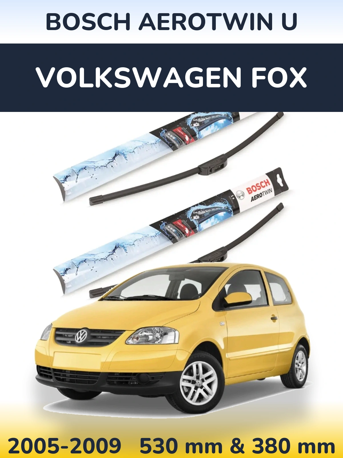 Front wiper blade set BOSCH AeroTwin U 530 & 380 mm for Volkswagen Fox 2005-2009