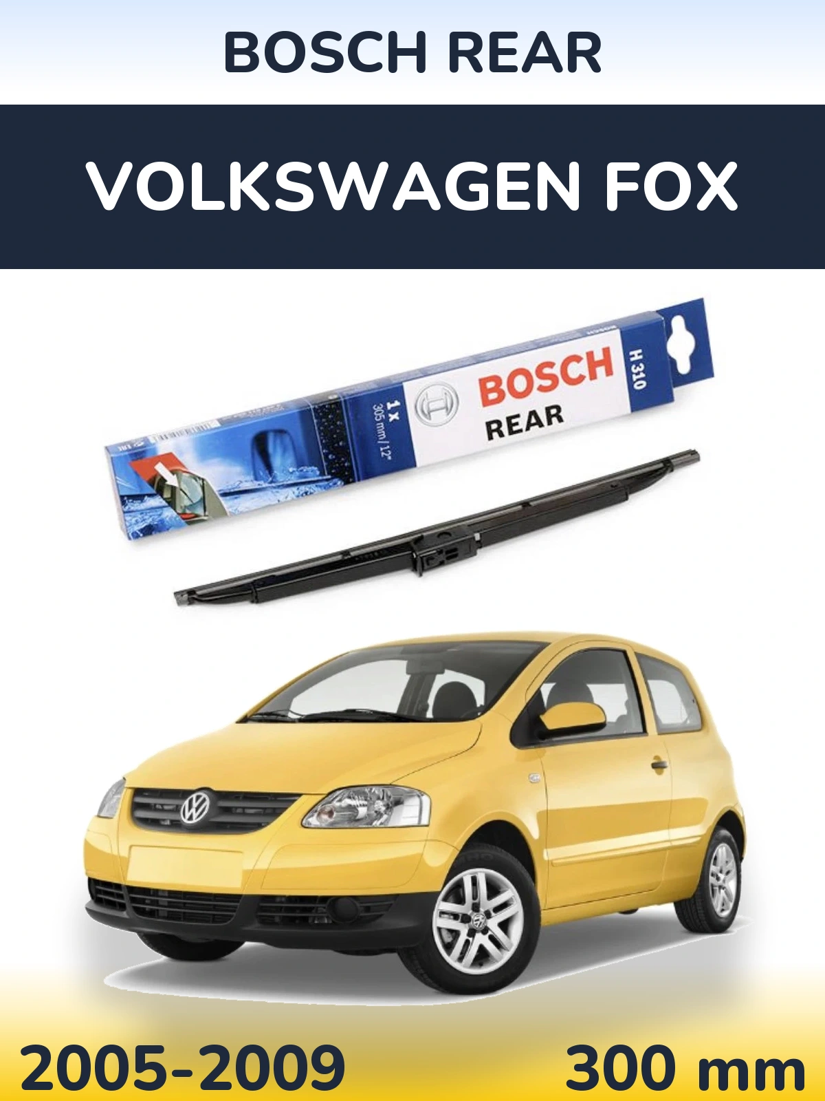 Rear wiper blade BOSCH Rear 300 mm for Volkswagen Fox 2005-2009