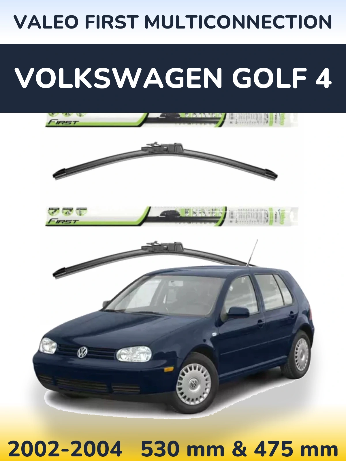 Front wiper blade set Valeo First MultiConnection 530 & 475 mm for Volkswagen Golf 4 2002-2004