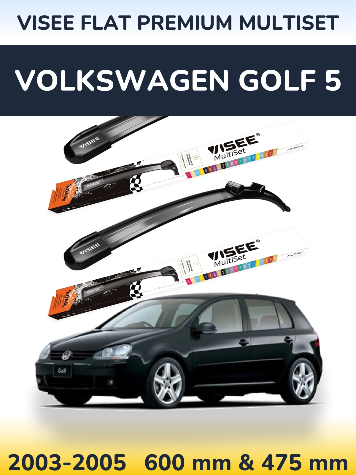 Front wiper blade set VISEE FLAT PREMIUM MultiSet 600 & 475 mm for Volkswagen Golf 5 2003-2005