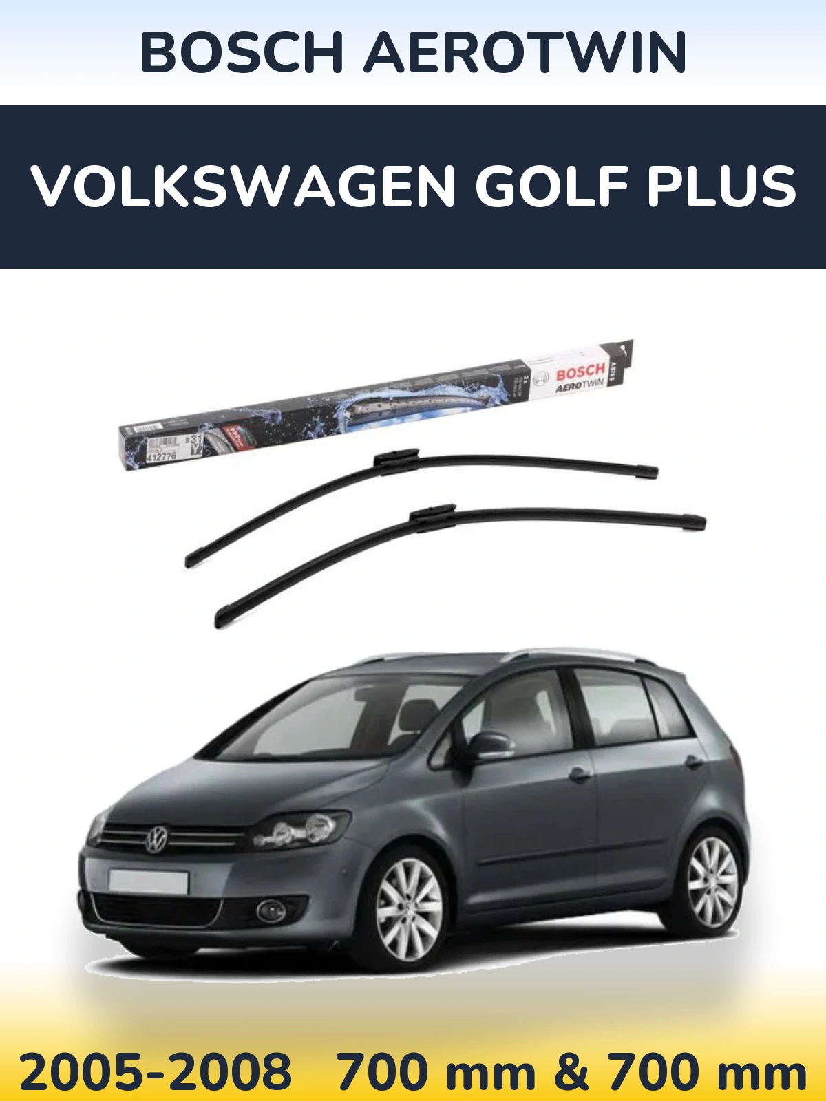 Front wiper blade set BOSCH AeroTwin 700 & 700 mm for Volkswagen Golf Plus 2005-2008