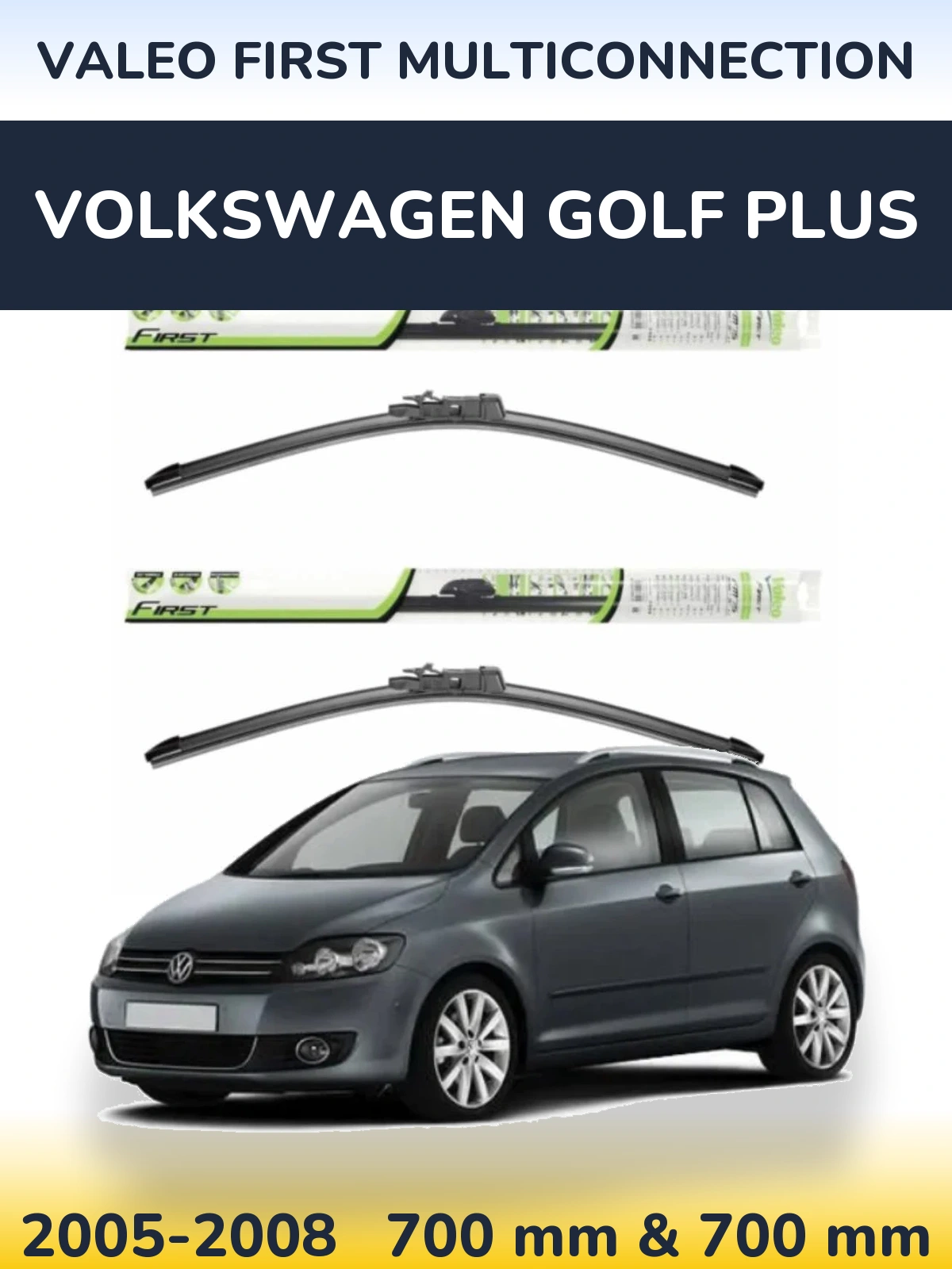 Комплект передних дворников Valeo First MultiConnection 700 & 700 мм для Volkswagen Golf Plus 2005-2008