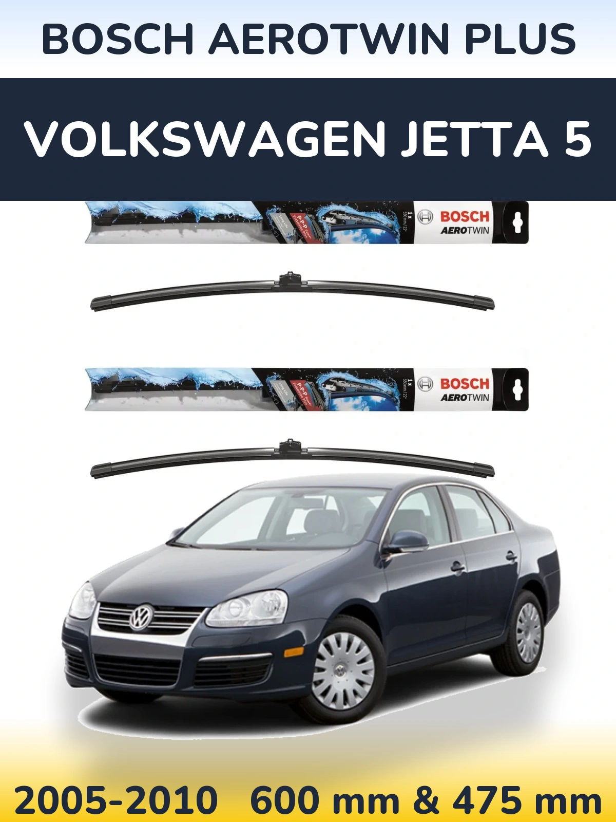 Front wiper blade set BOSCH AeroTwin Plus 600 & 475 mm for Volkswagen Jetta 5 2005-2010
