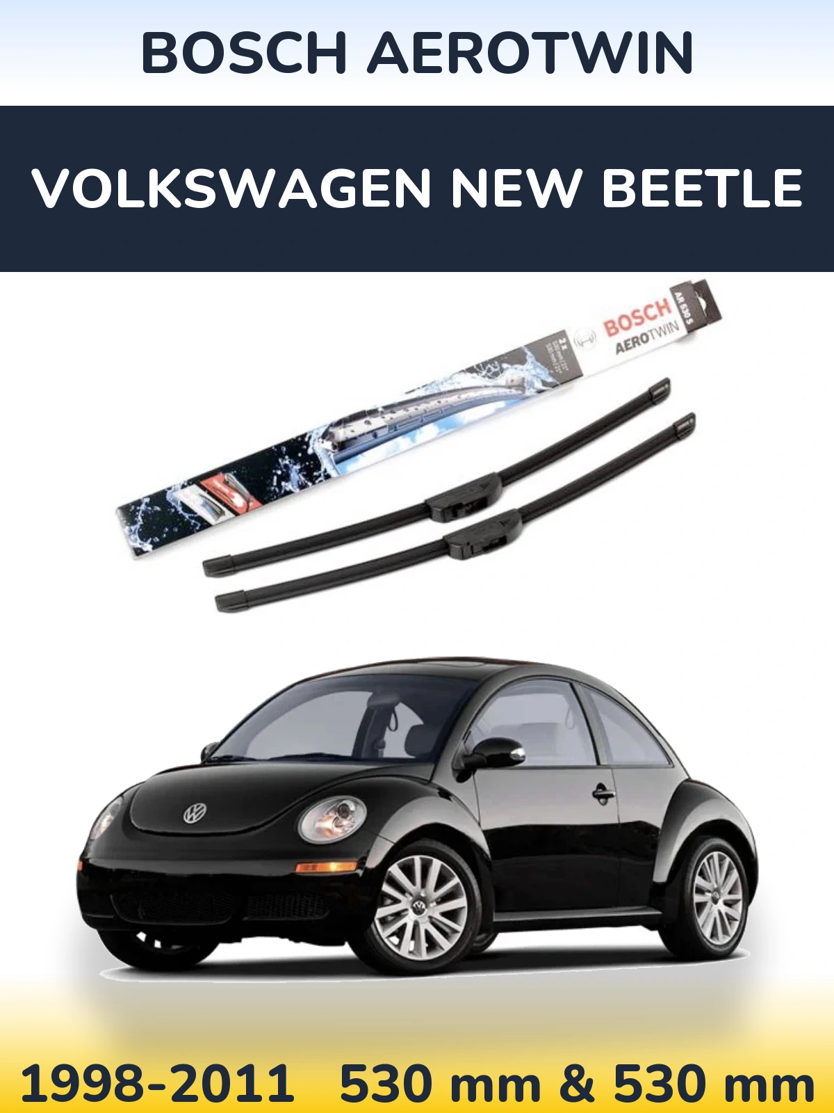Комплект передних дворников BOSCH AeroTwin 530 & 530 мм для Volkswagen New Beetle 1998-2011