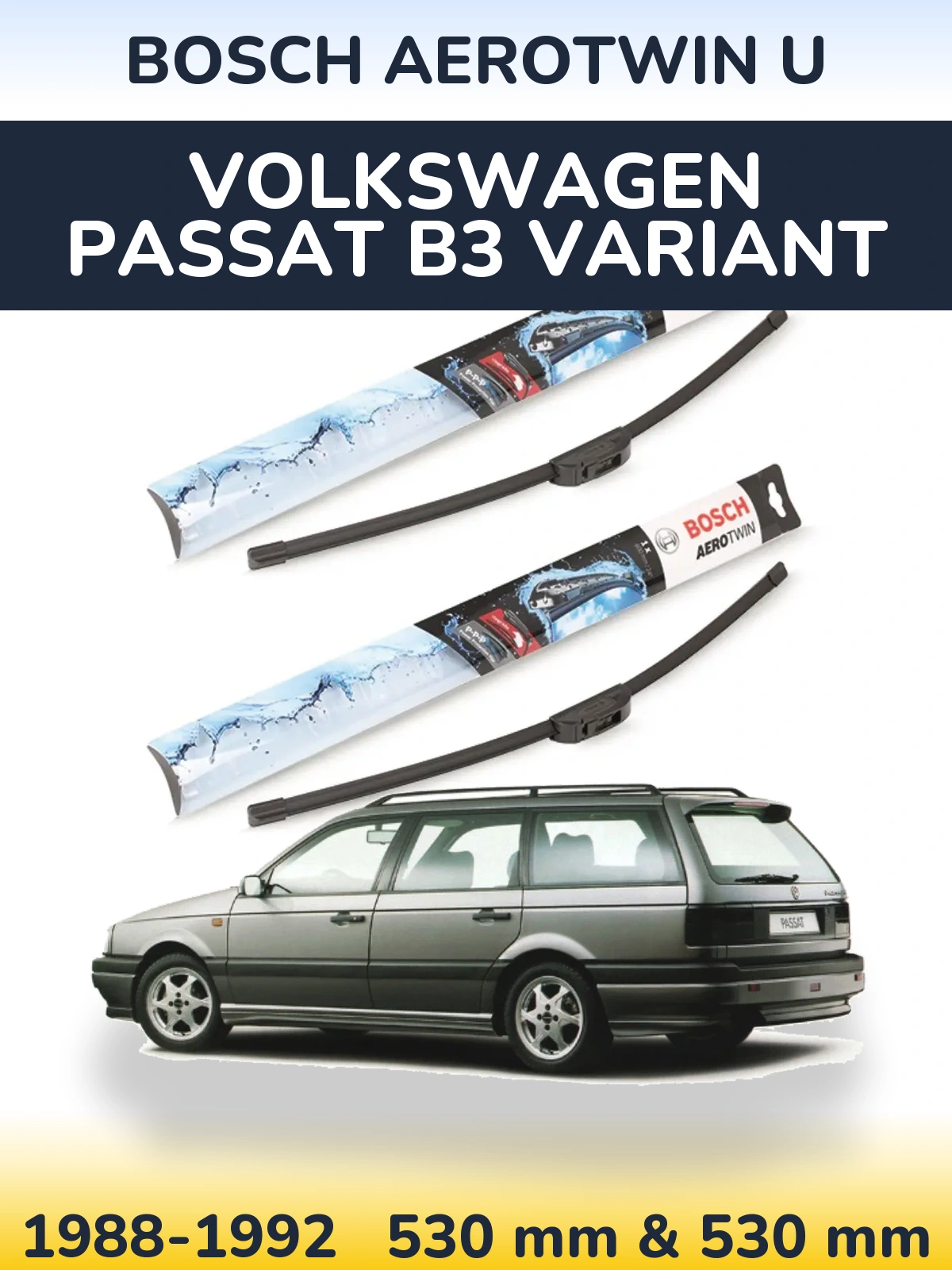 Front wiper blade set BOSCH AeroTwin U 530 & 530 mm for Volkswagen Passat B3 Variant 1988-1992