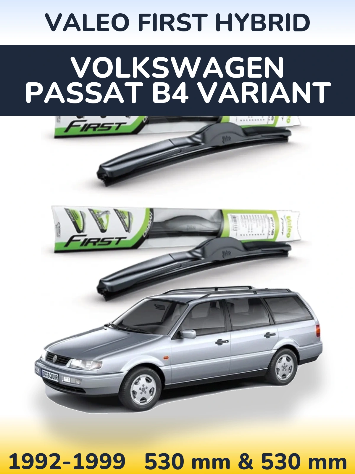 Комплект передніх щіток Valeo First Hybrid 530 & 530 мм для Volkswagen Passat B4 Variant 1992-1999