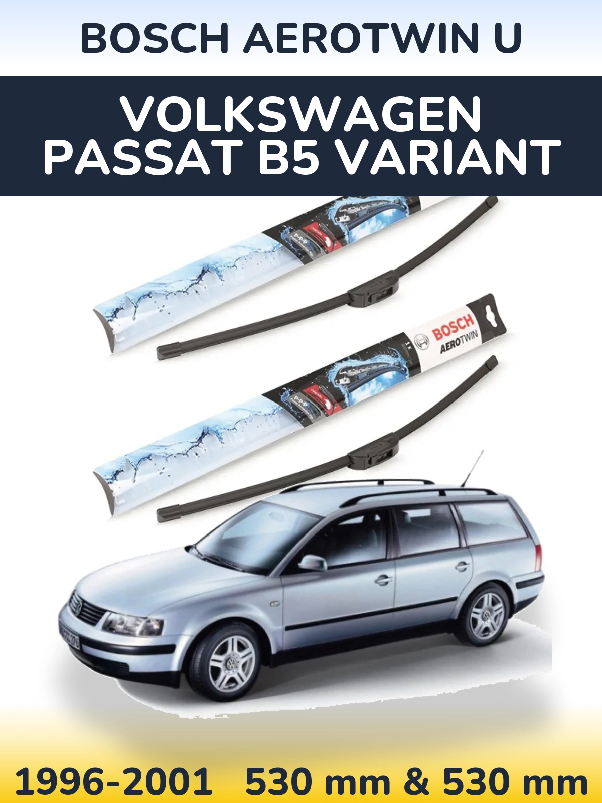 Front wiper blade set BOSCH AeroTwin U 530 & 530 mm for Volkswagen Passat B5 Variant 1996-2001