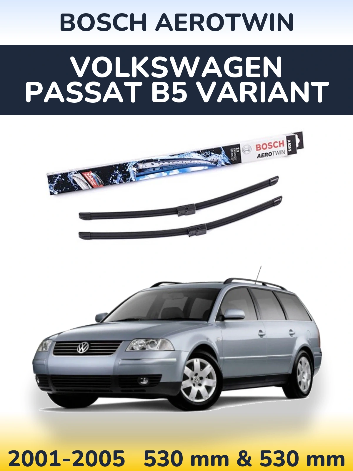Front wiper blade set BOSCH AeroTwin 530 & 530 mm for Volkswagen Passat B5 Variant 2001-2005