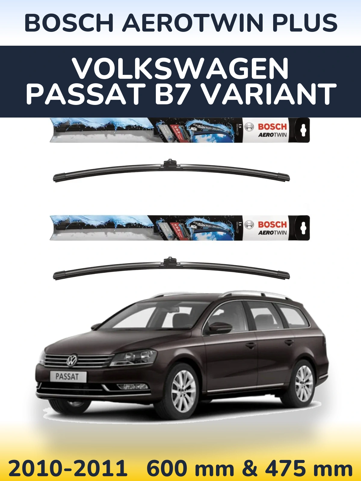 Front wiper blade set BOSCH AeroTwin Plus 600 & 475 mm for Volkswagen Passat B7 Variant 2010-2011