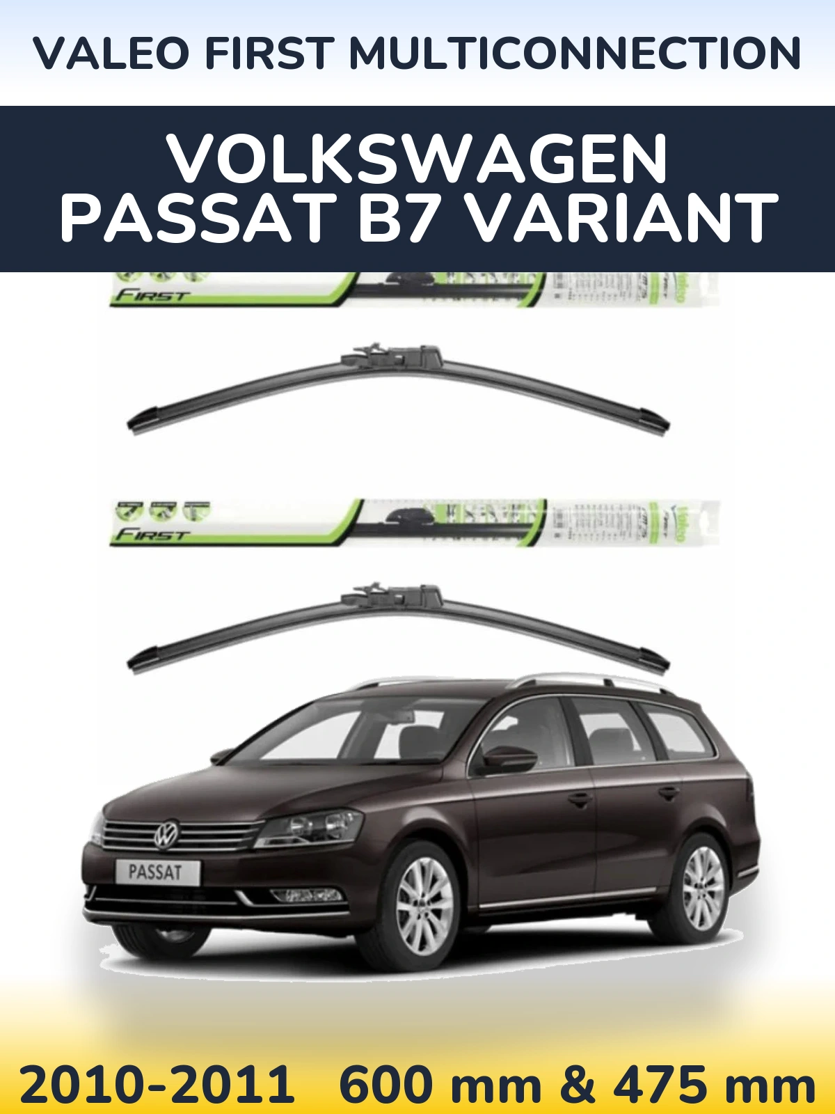 Front wiper blade set Valeo First MultiConnection 600 & 475 mm for Volkswagen Passat B7 Variant 2010-2011