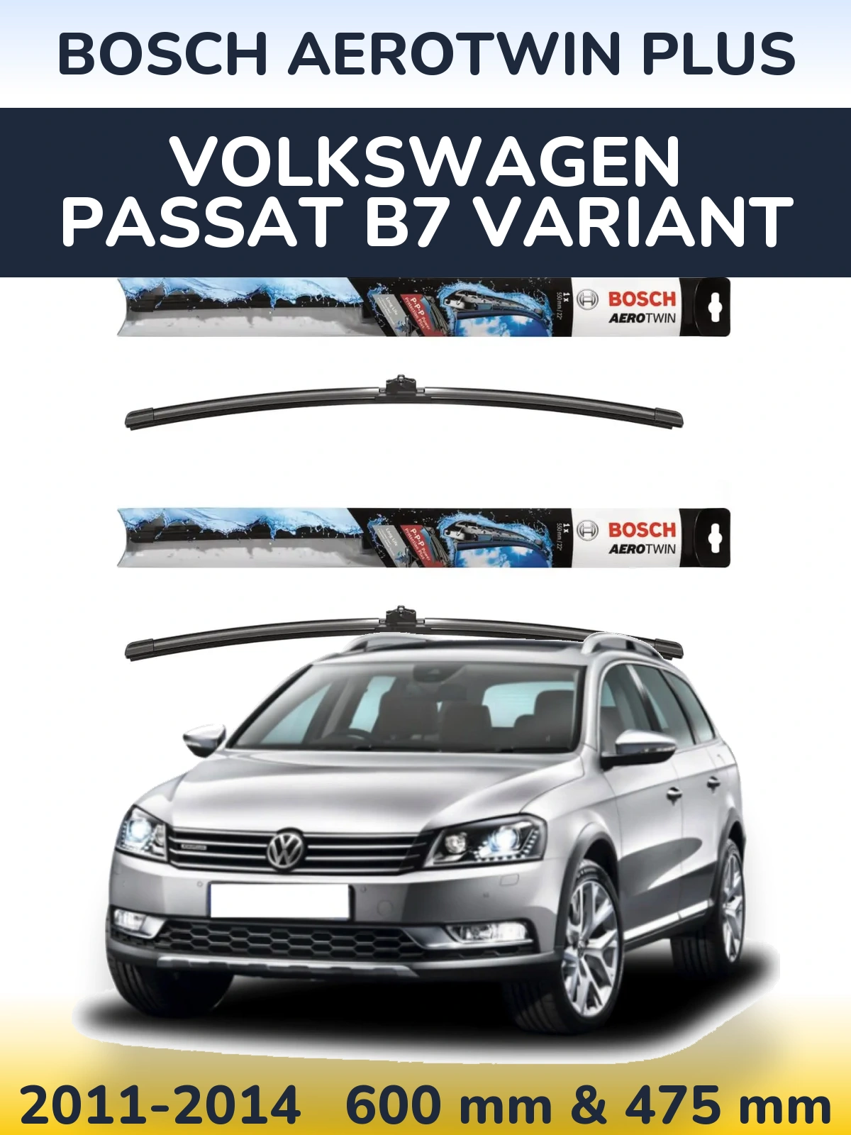 Front wiper blade set BOSCH AeroTwin Plus 600 & 475 mm for Volkswagen Passat B7 Variant 2011-2014