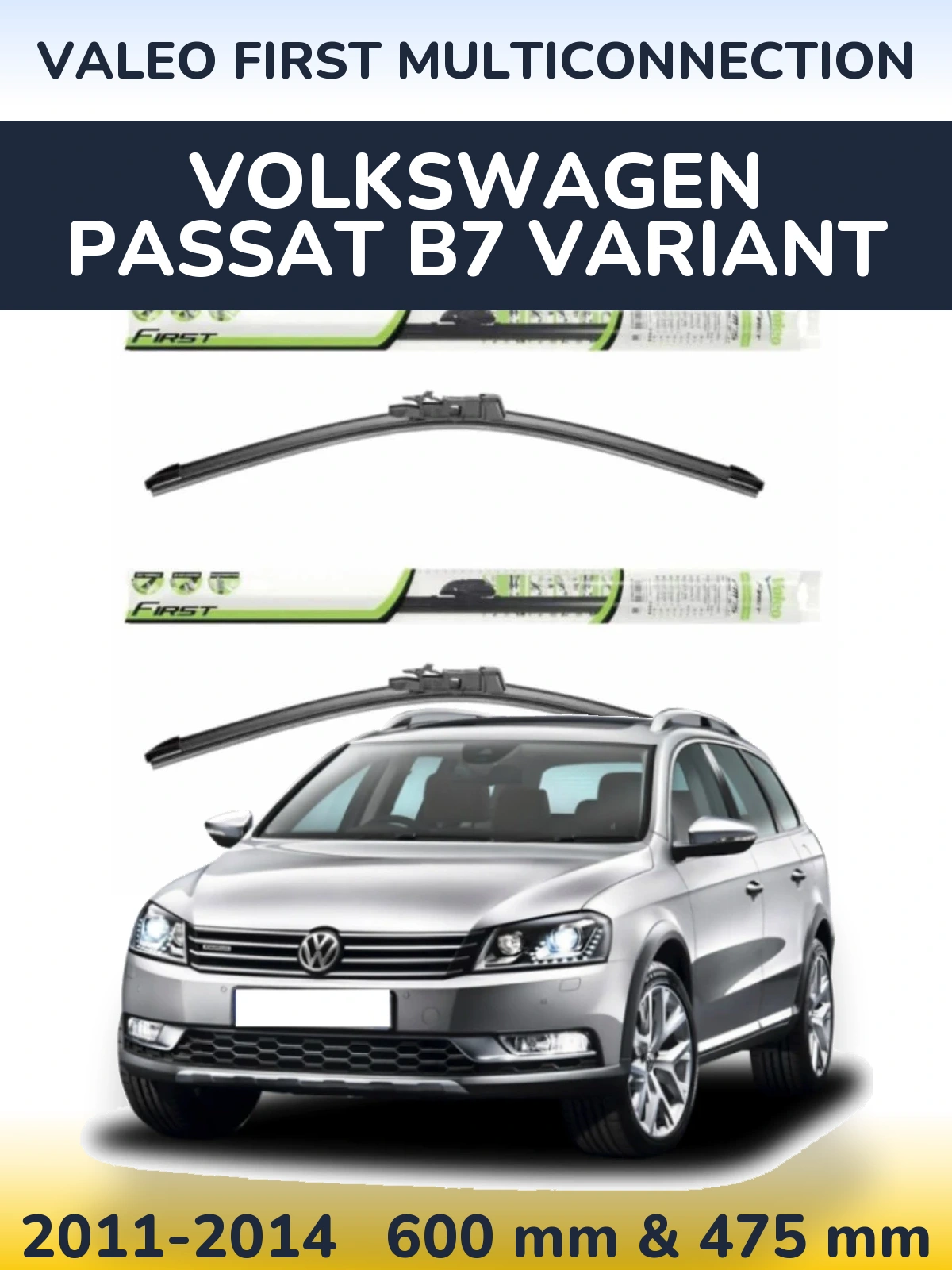 Front wiper blade set Valeo First MultiConnection 600 & 475 mm for Volkswagen Passat B7 Variant 2011-2014