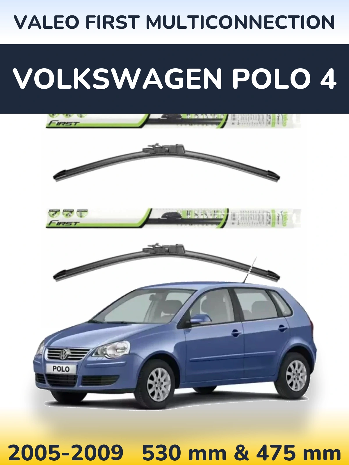 Front wiper blade set Valeo First MultiConnection 530 & 475 mm for Volkswagen Polo 4 2005-2009