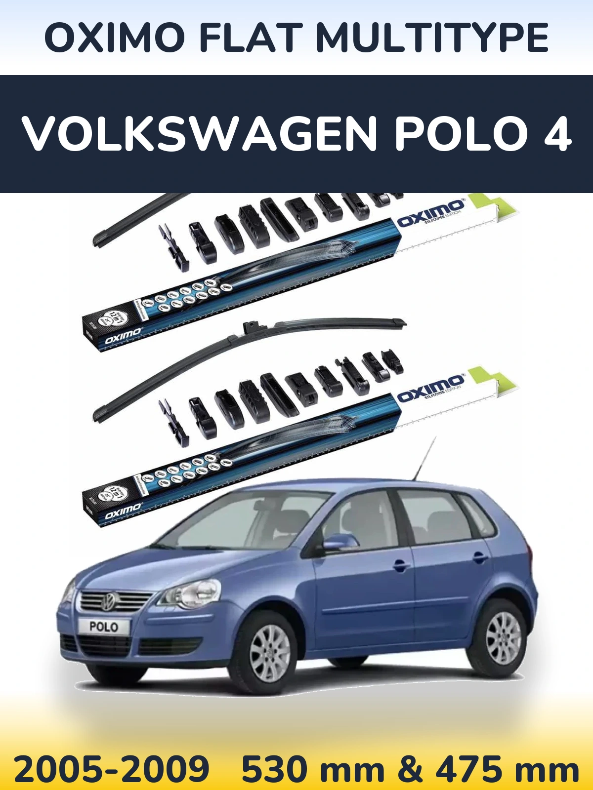 Front wiper blade set Oximo Flat MultiTypee 530 & 475 mm for Volkswagen Polo 4 2005-2009