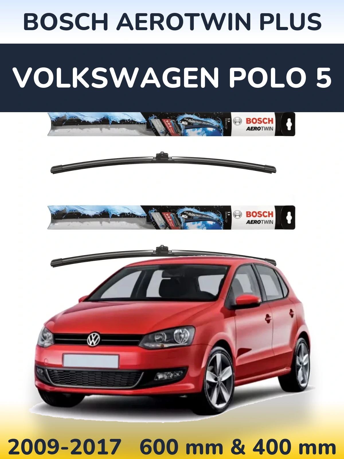 Front wiper blade set BOSCH AeroTwin Plus 600 & 400 mm for Volkswagen Polo 5 2009-2017