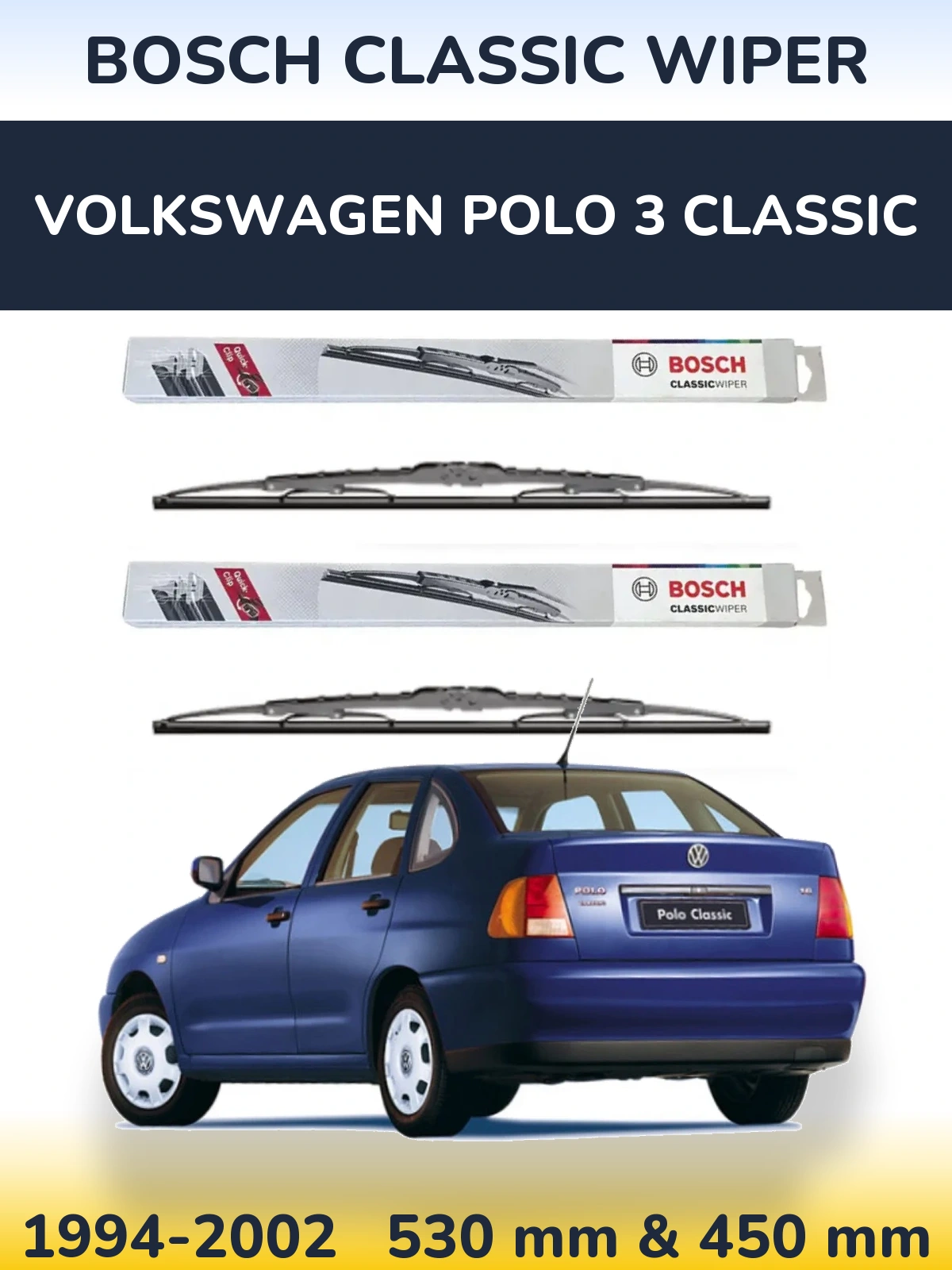 Front wiper blade set BOSCH Classic Wiper 530 & 450 mm for Volkswagen Polo 3 Classic 1994-2002