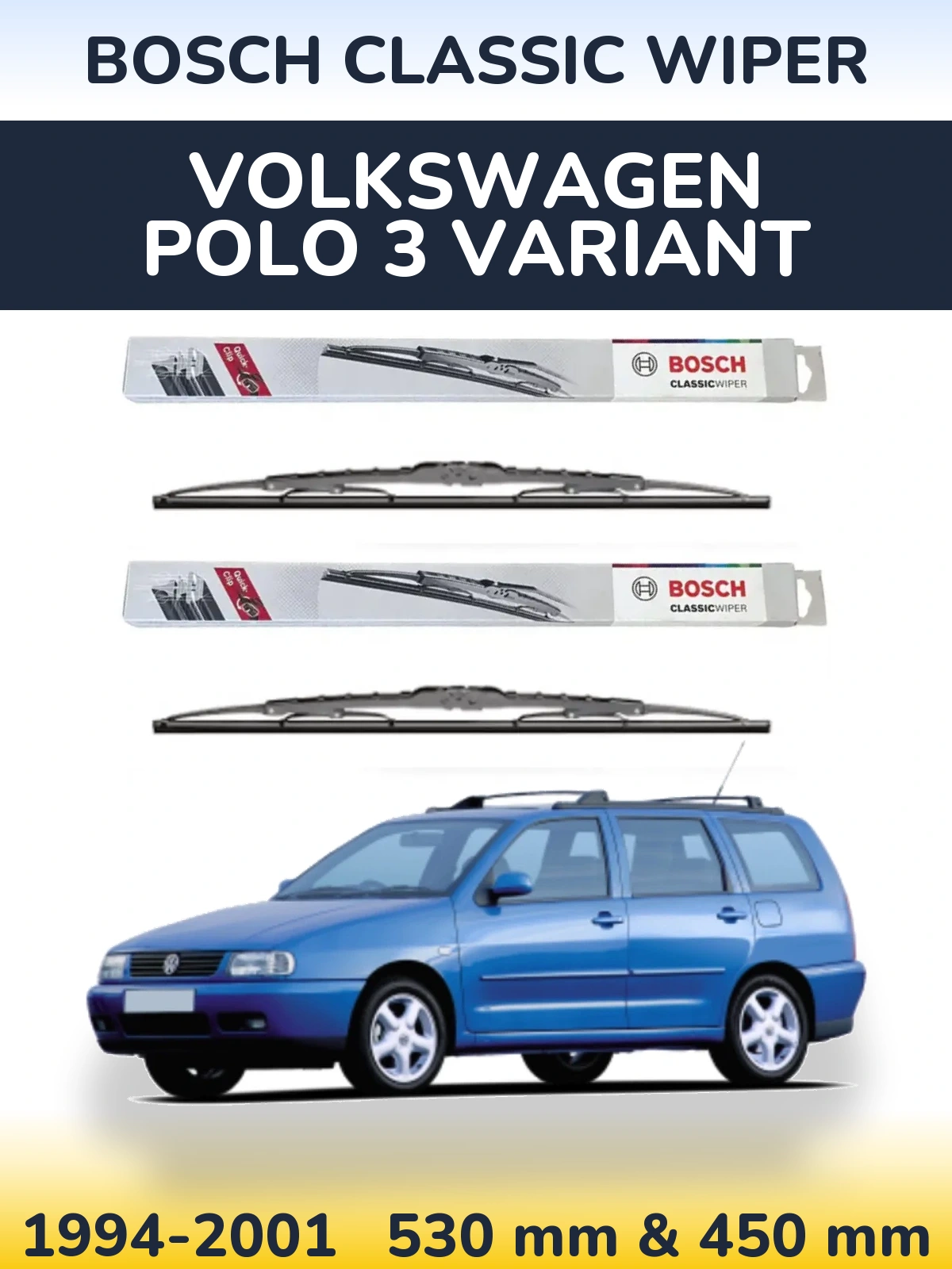 Front wiper blade set BOSCH Classic Wiper 530 & 450 mm for Volkswagen Polo 3 Variant 1994-2001
