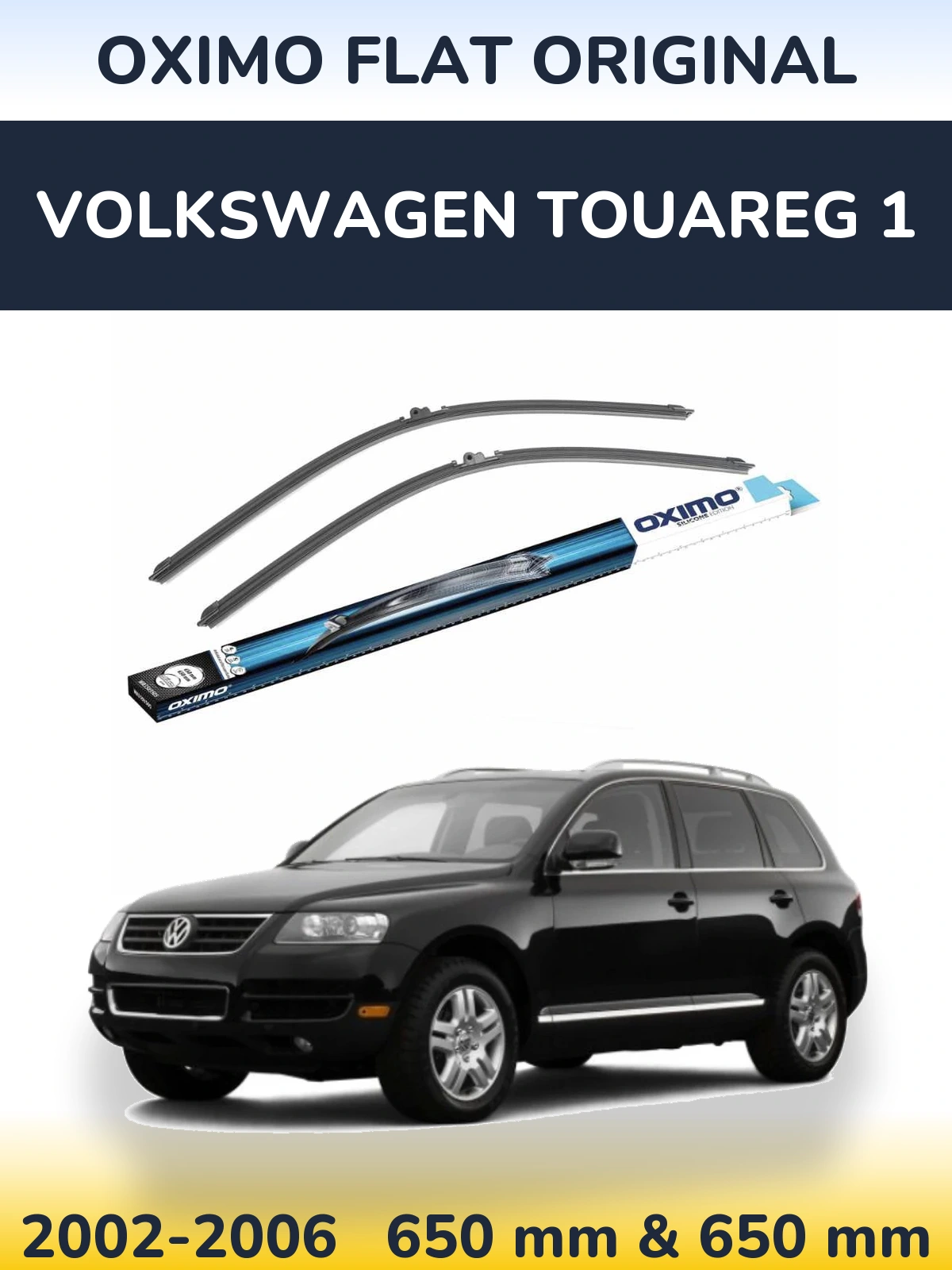 Комплект передніх щіток Oximo Flat Original 650 & 650 мм для Volkswagen Touareg 1 2002-2006