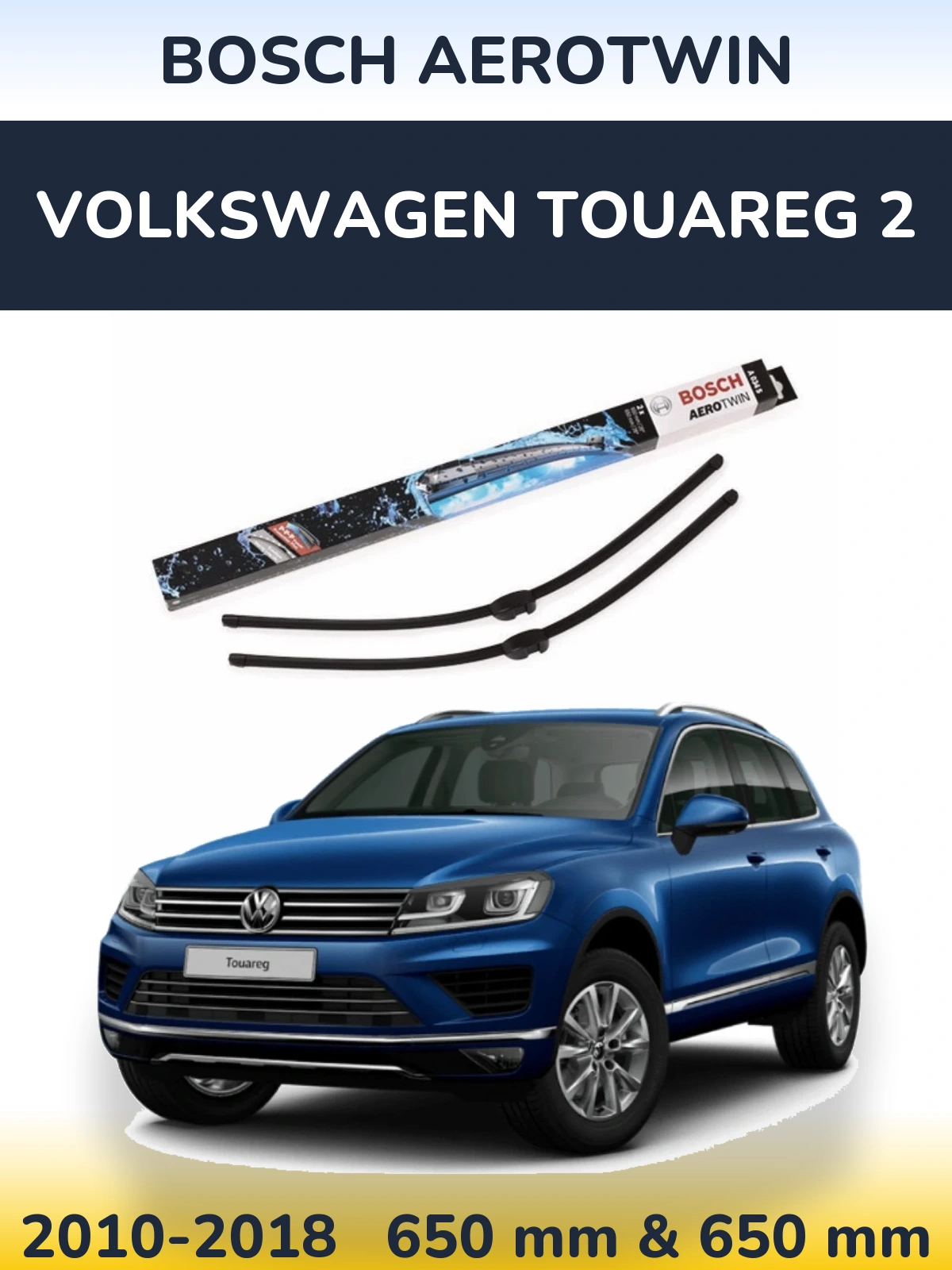 Front wiper blade set BOSCH AeroTwin 650 & 650 mm for Volkswagen Touareg 2 2010-2018