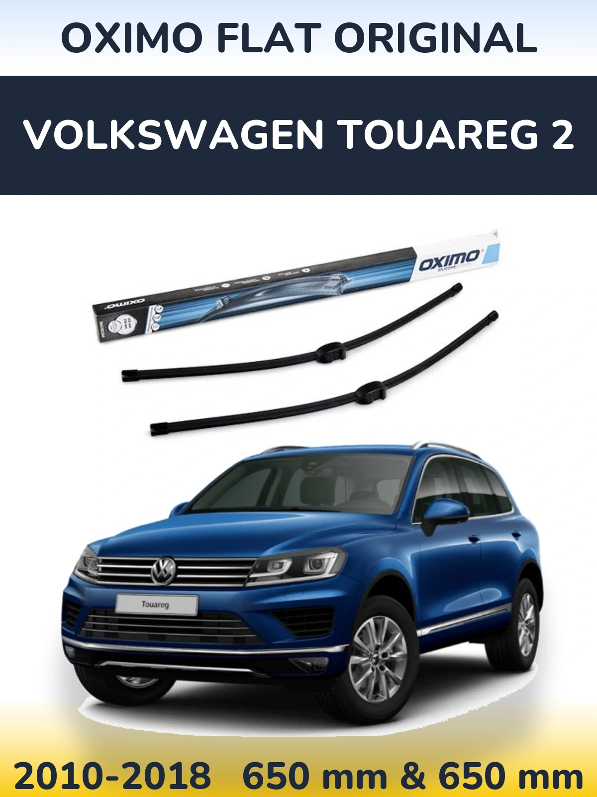 Комплект передніх щіток Oximo Flat Original 650 & 650 мм для Volkswagen Touareg 2 2010-2018