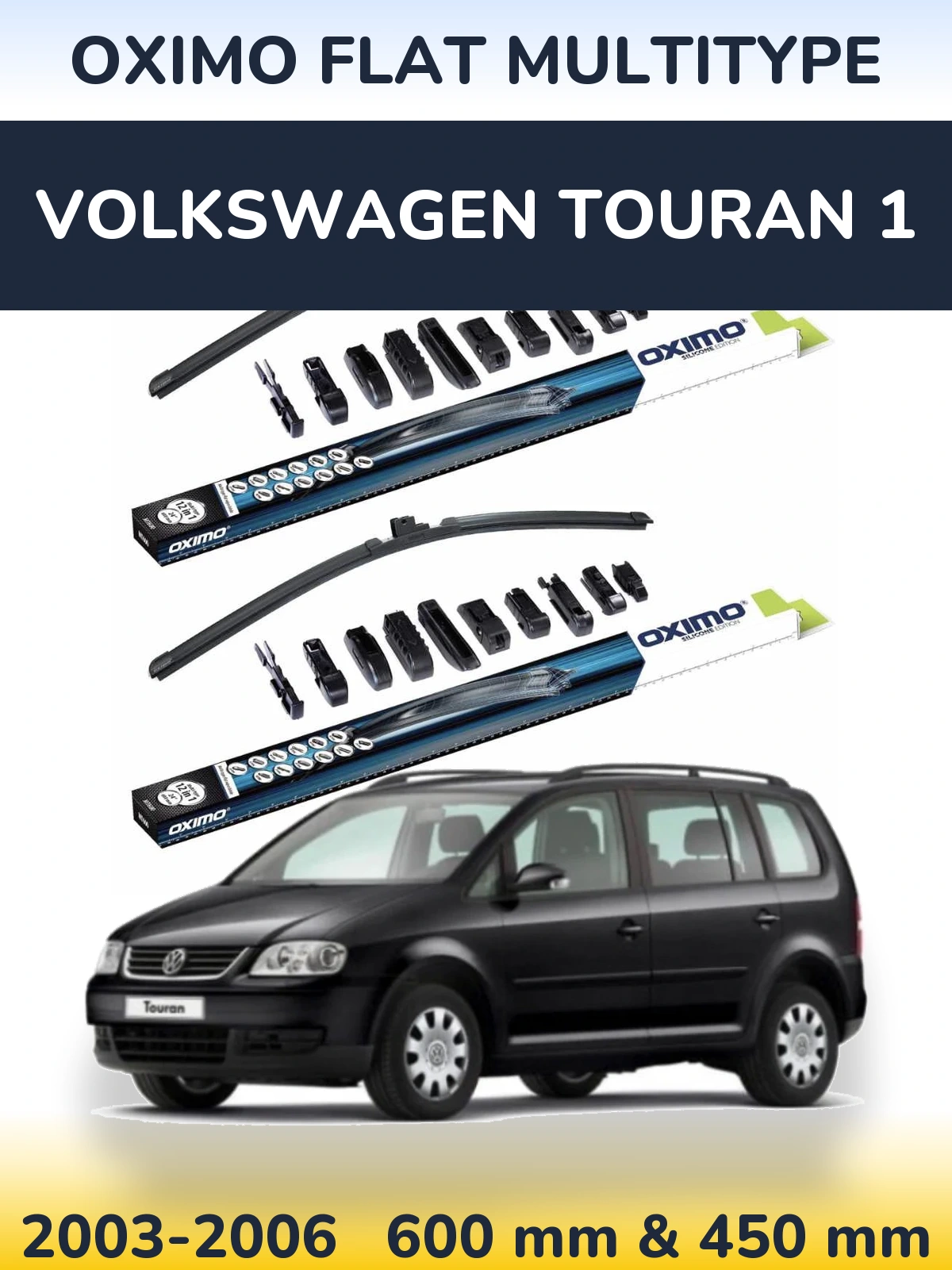 Front wiper blade set Oximo Flat MultiTypee 600 & 450 mm for Volkswagen Touran 1 2003-2006