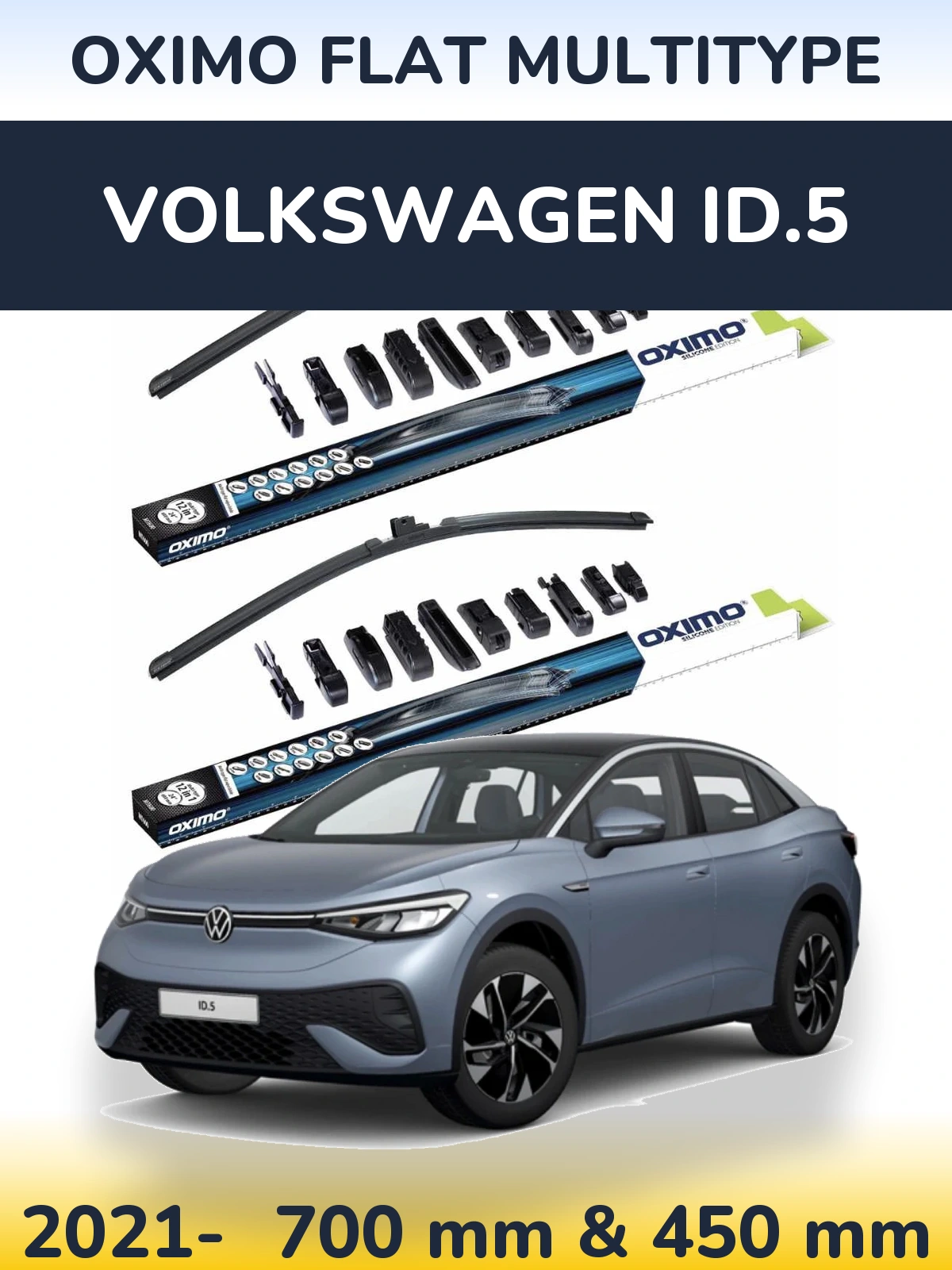 Front wiper blade set Oximo Flat MultiTypee 700 & 450 mm for Volkswagen ID.5 2021-2026