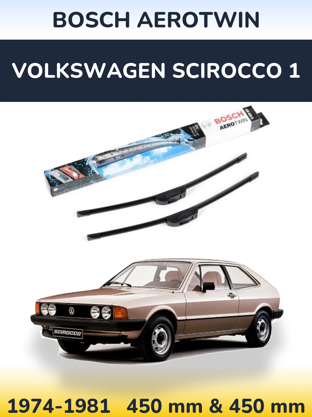 Front wiper blade set BOSCH AeroTwin 450 & 450 mm for Volkswagen Scirocco 1 1974-1981