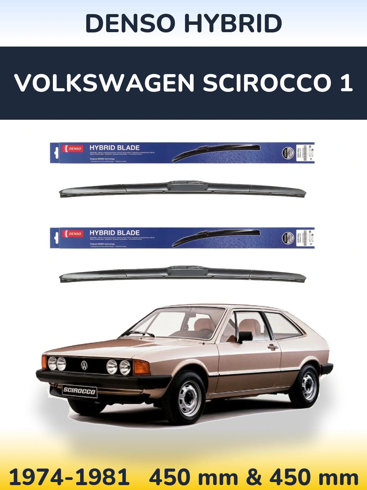 Front wiper blade set Denso Hybrid 450 & 450 mm for Volkswagen Scirocco 1 1974-1981