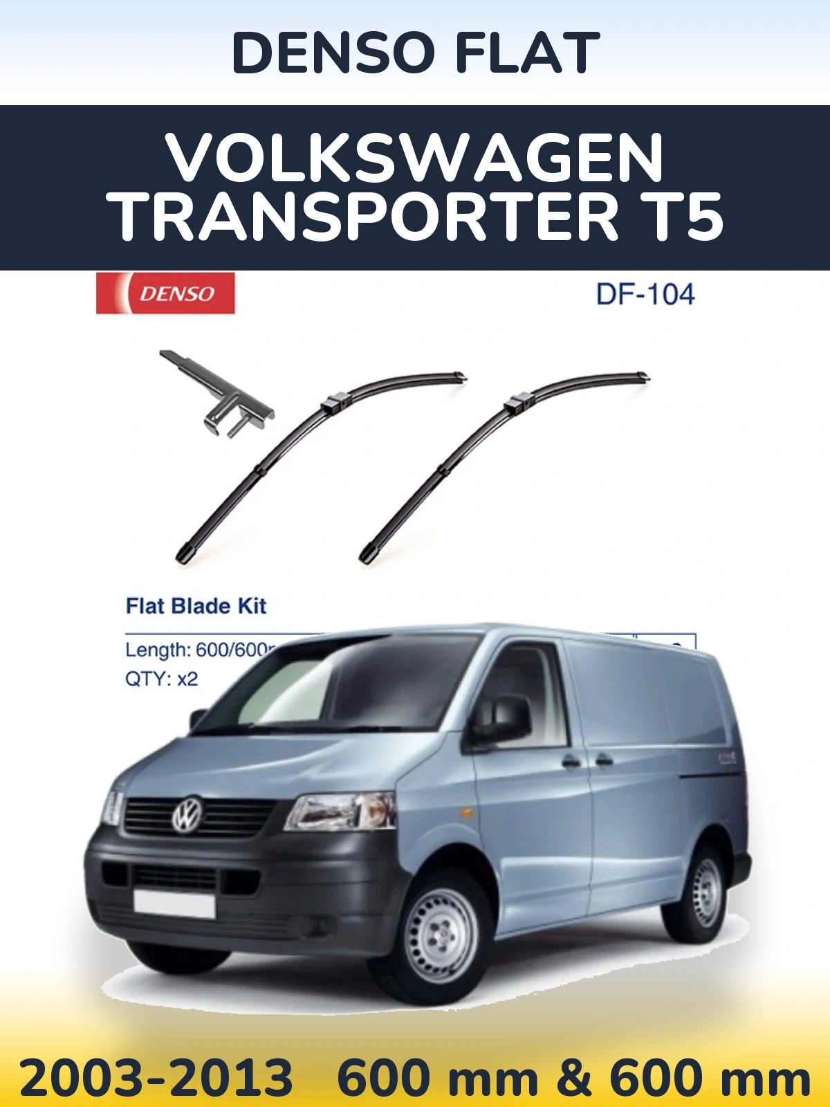 Front wiper blade set Denso Flat 600 & 600 mm for Volkswagen Transporter T5 2003-2013