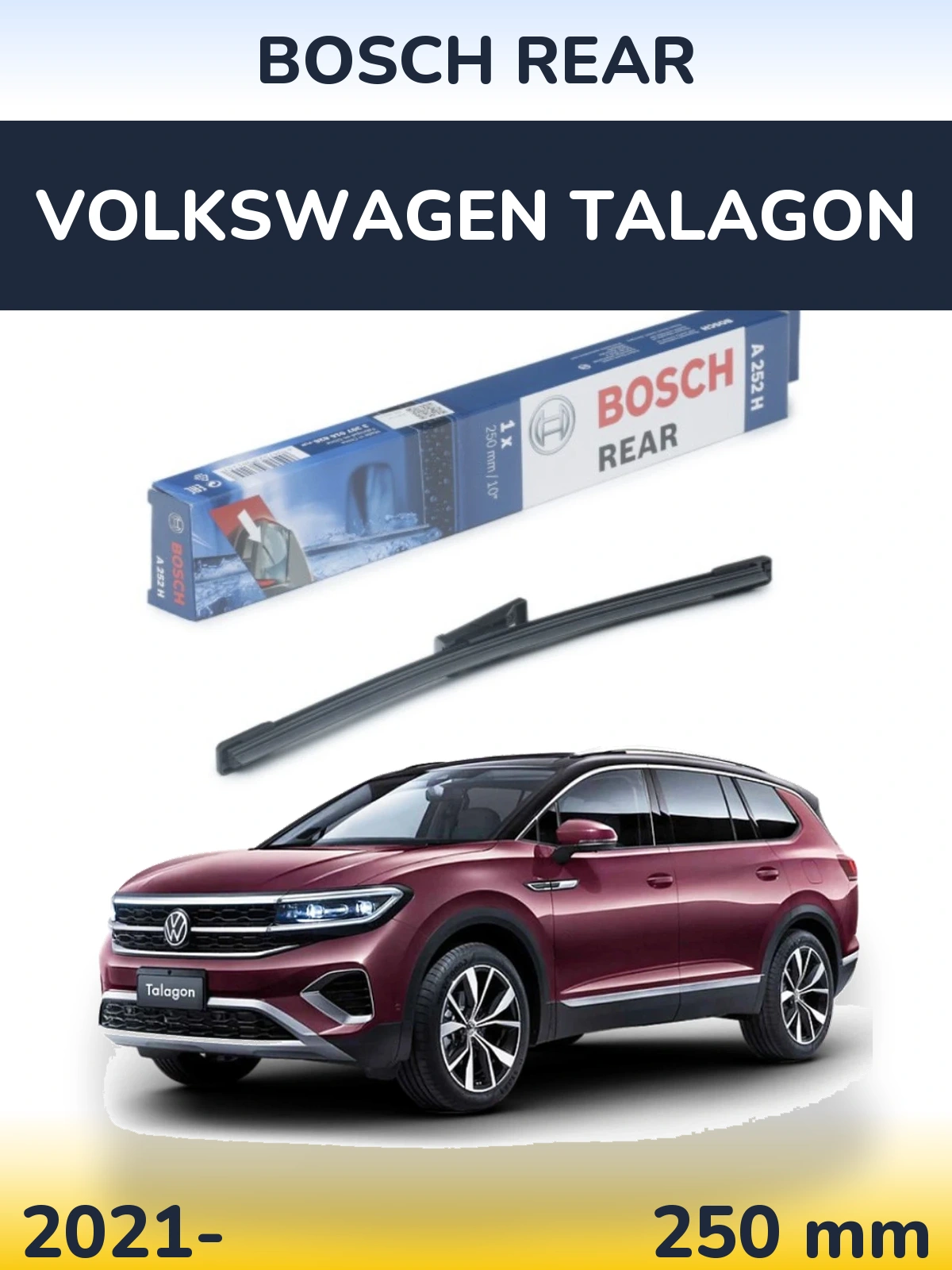 Rear wiper blade BOSCH Rear 250 mm for Volkswagen Talagon 2021-2026