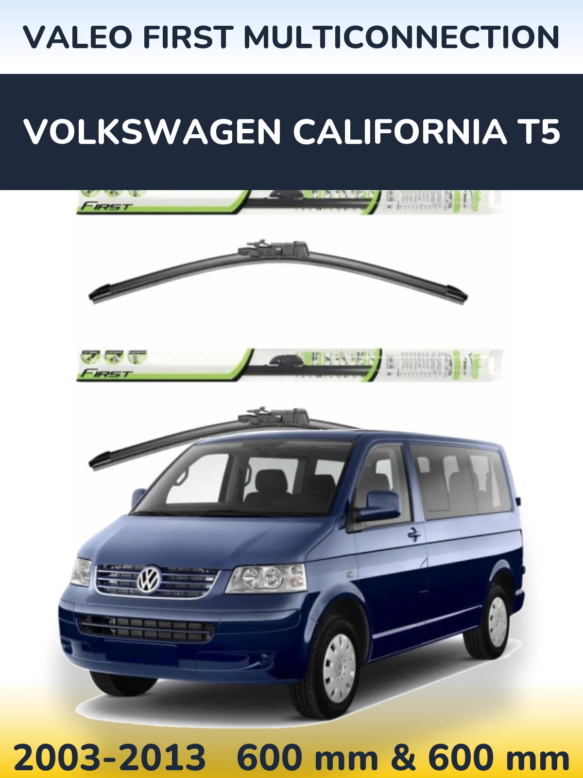 Front wiper blade set Valeo First MultiConnection 600 & 600 mm for Volkswagen California T5 2003-2013