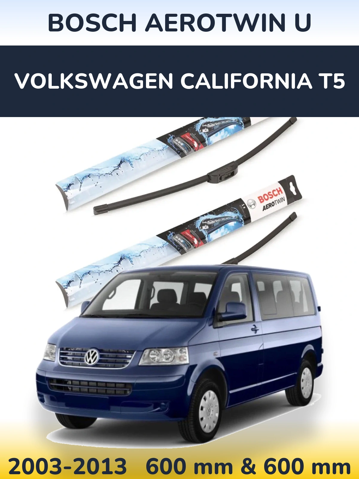 Front wiper blade set BOSCH AeroTwin U 600 & 600 mm for Volkswagen California T5 2003-2013
