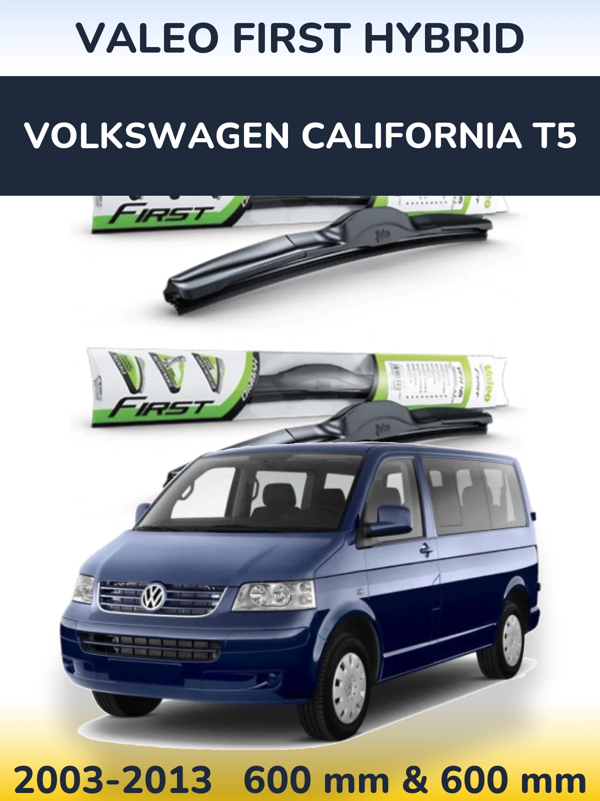 Front wiper blade set Valeo First Hybrid 600 & 600 mm for Volkswagen California T5 2003-2013