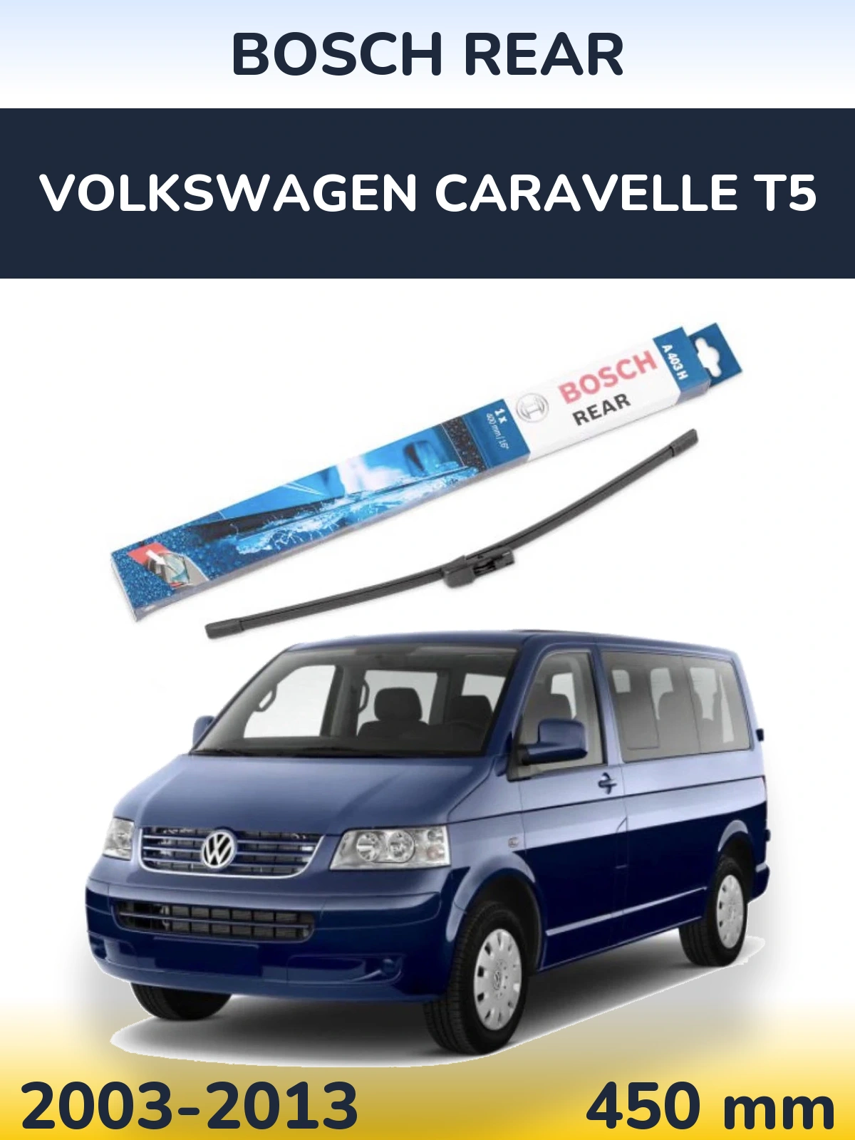Rear wiper blade BOSCH Rear 450 mm for Volkswagen Caravelle T5 2003-2013