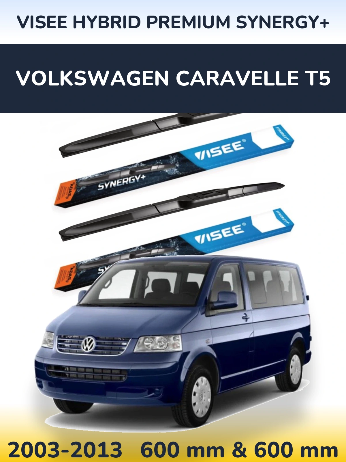 Front wiper blade set VISEE HYBRID PREMIUM SYNERGY+ 600 & 600 mm for Volkswagen Caravelle T5 2003-2013