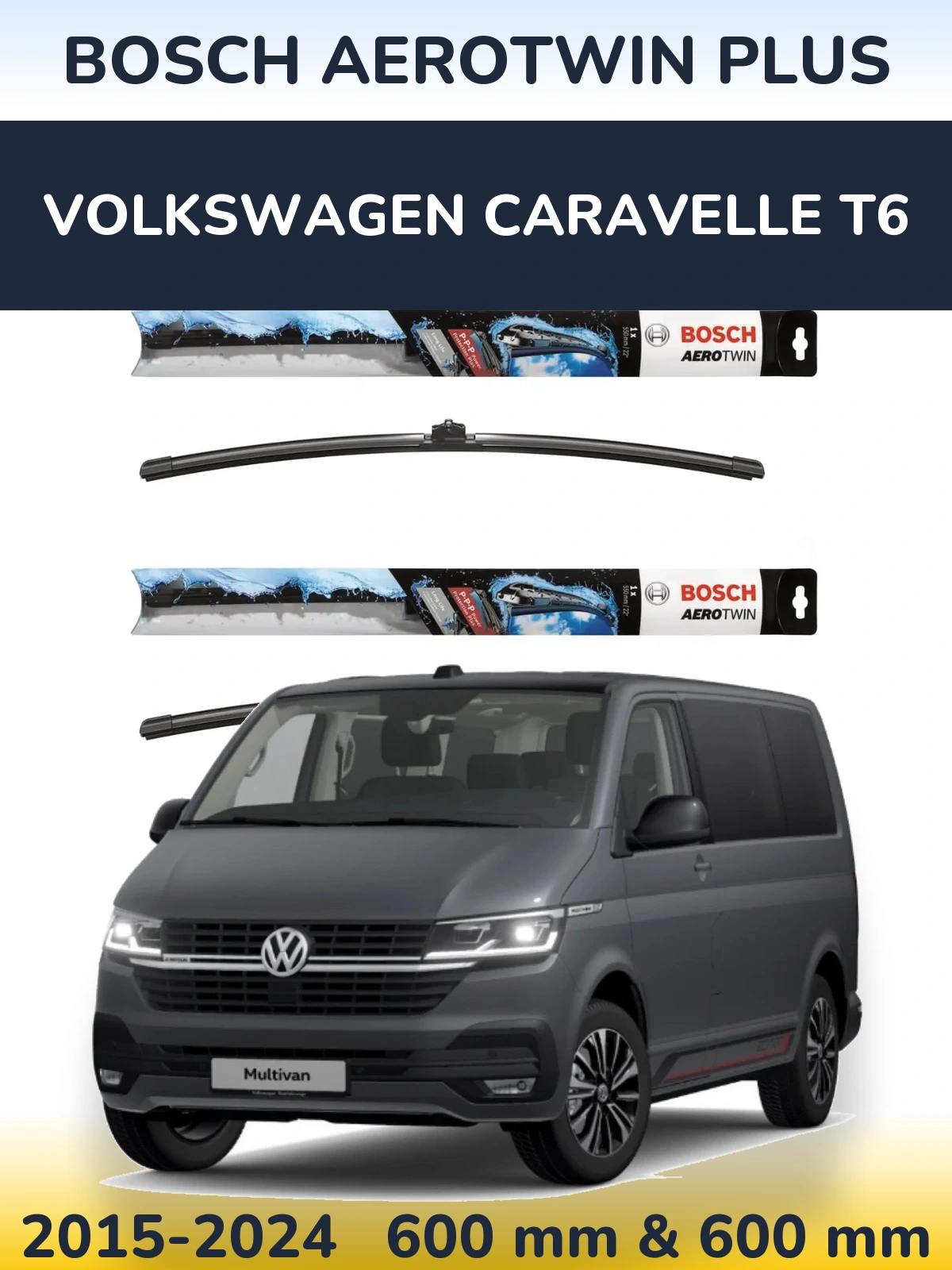 Front wiper blade set BOSCH AeroTwin Plus 600 & 600 mm for Volkswagen Caravelle T6 2015-2024