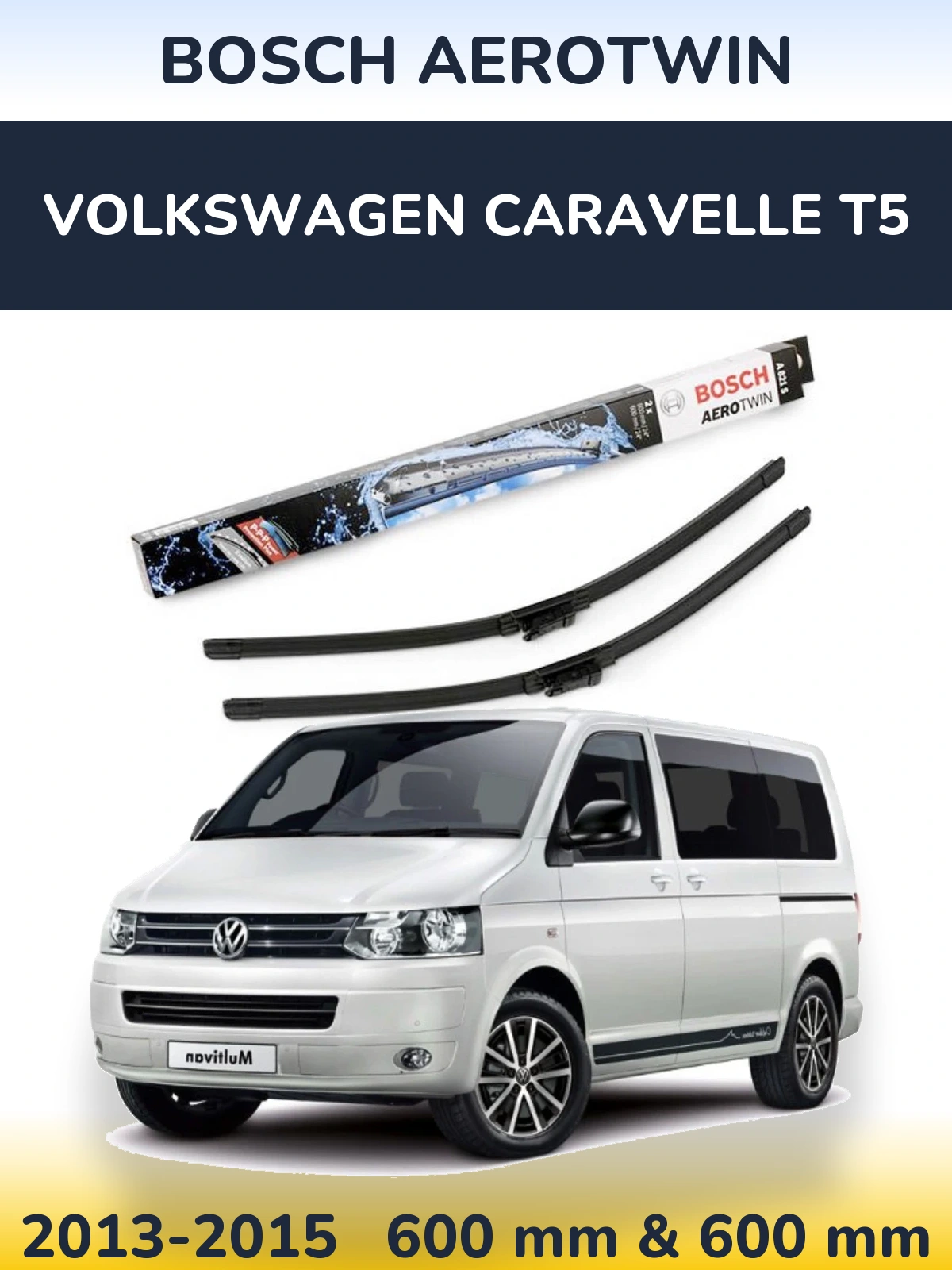 Front wiper blade set BOSCH AeroTwin 600 & 600 mm for Volkswagen Caravelle T5 2013-2015