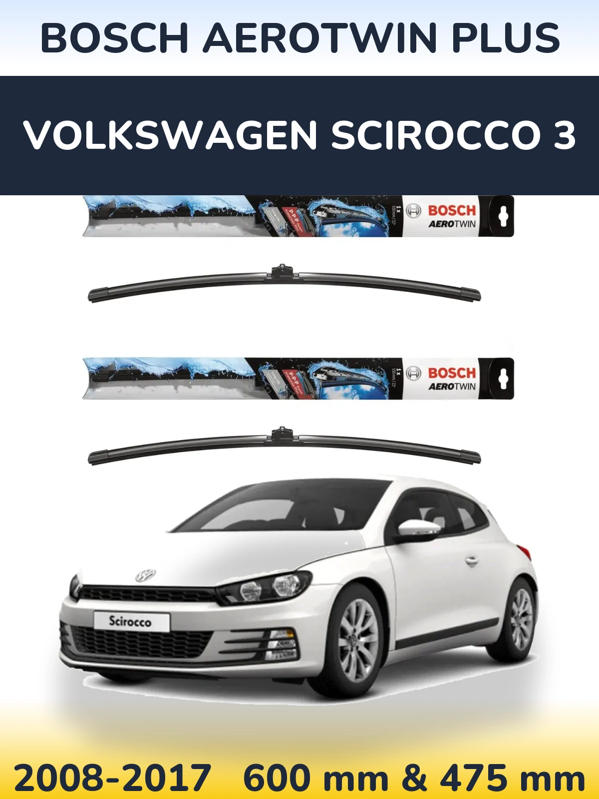 Front wiper blade set BOSCH AeroTwin Plus 600 & 475 mm for Volkswagen Scirocco 3 2008-2017