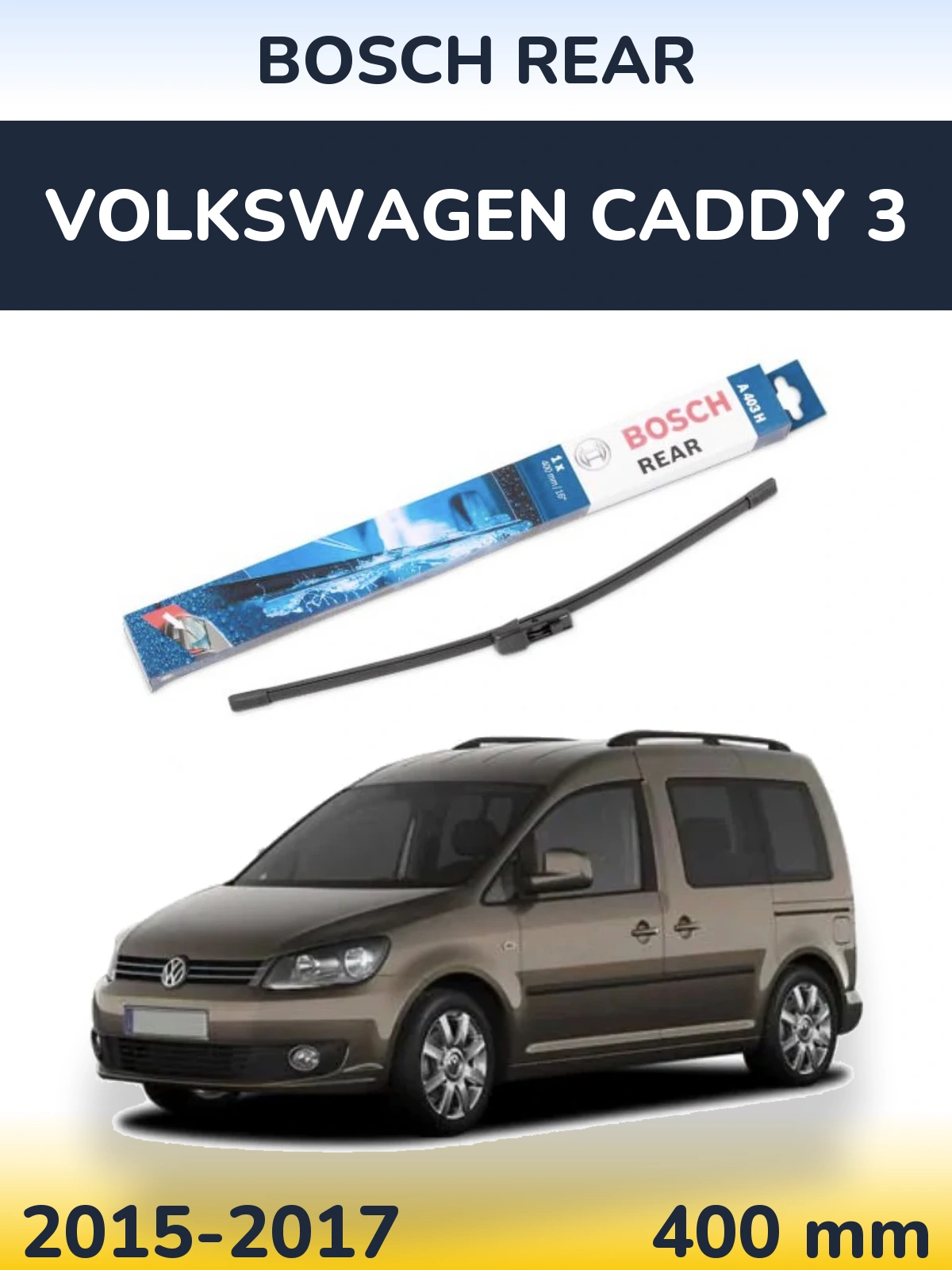 Rear wiper blade BOSCH Rear 400 mm for Volkswagen Caddy 3 2015-2017
